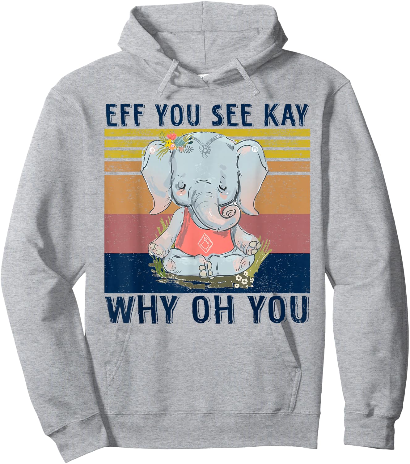 Retro Elephant Yoga Eff You See Kay Why Oh You Hoodie - Hoodie | Ash