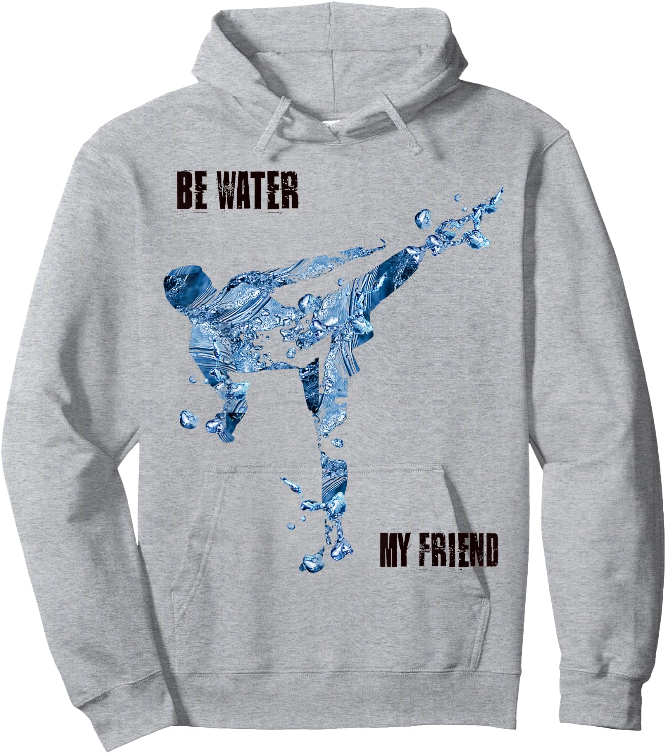 Be Water My Friend t Shirt - MMA Gifts Hoodie - Hoodie | Ash