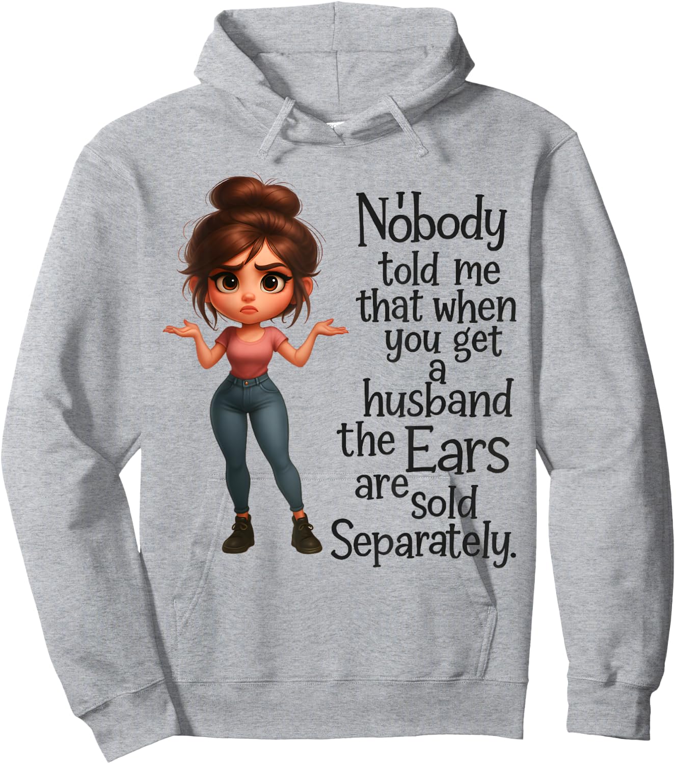 Nobody Told Me Husband's Ears Sold Separately Hoodie - Hoodie | Ash