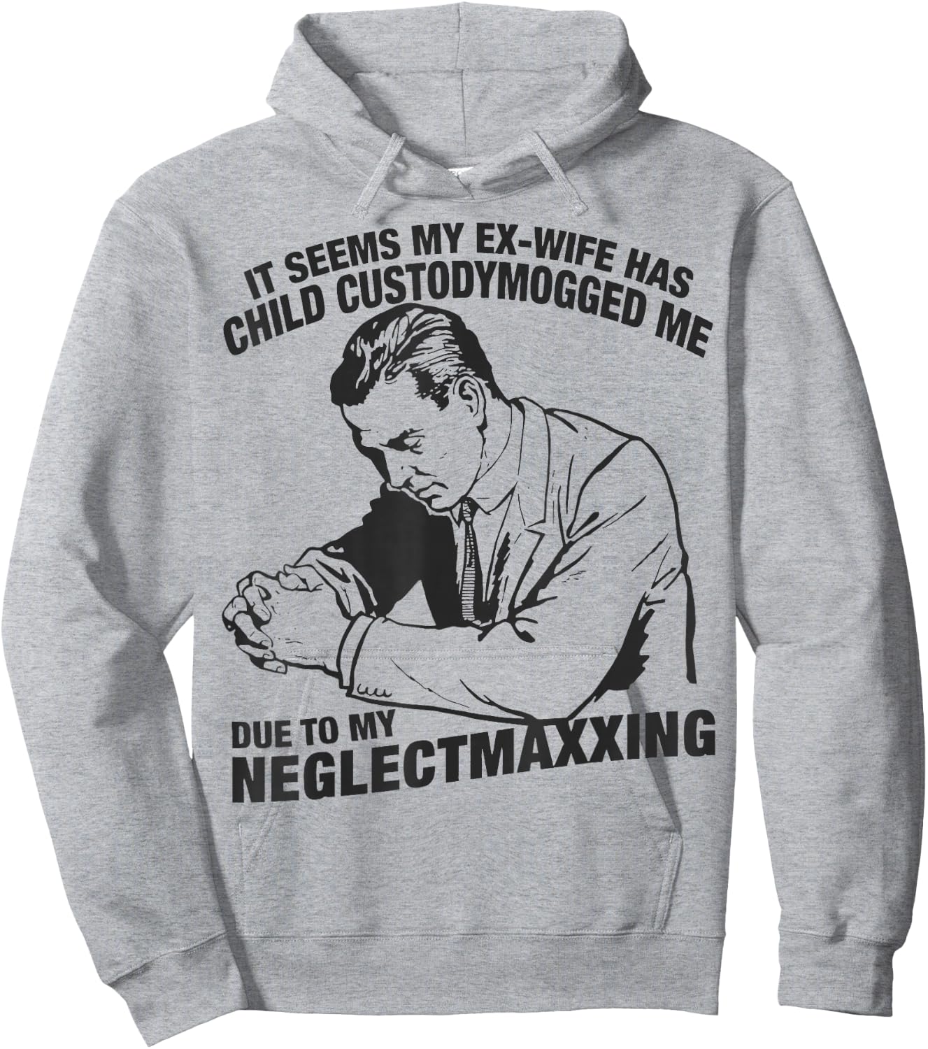 It Seems My Ex-Wife Has Child Custodymogged Hoodie - Hoodie | Ash