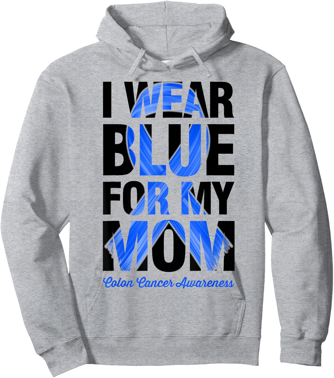 I Wear Blue For My Mom - Colon Cancer Awareness Hoodie - Hoodie | Ash