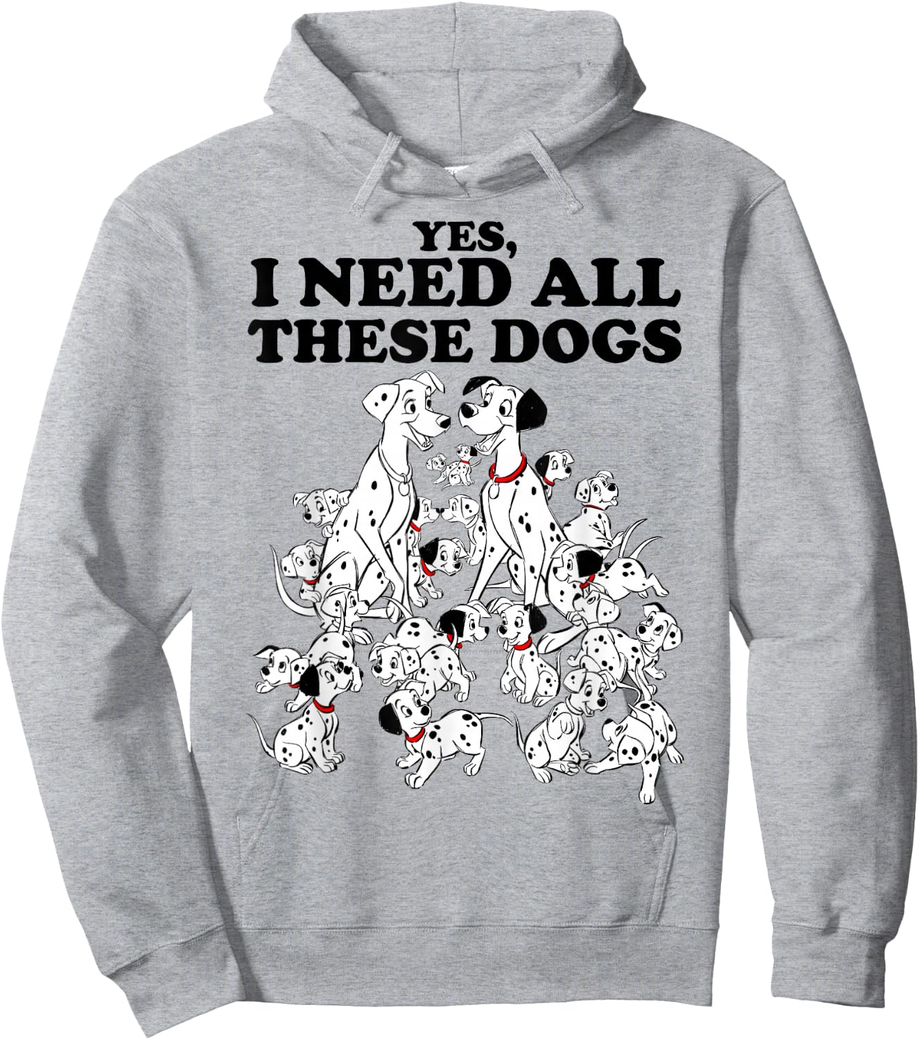 Disney 101 Dalmatians Yes I Need All These Dogs Hoodie - Hoodie | Ash