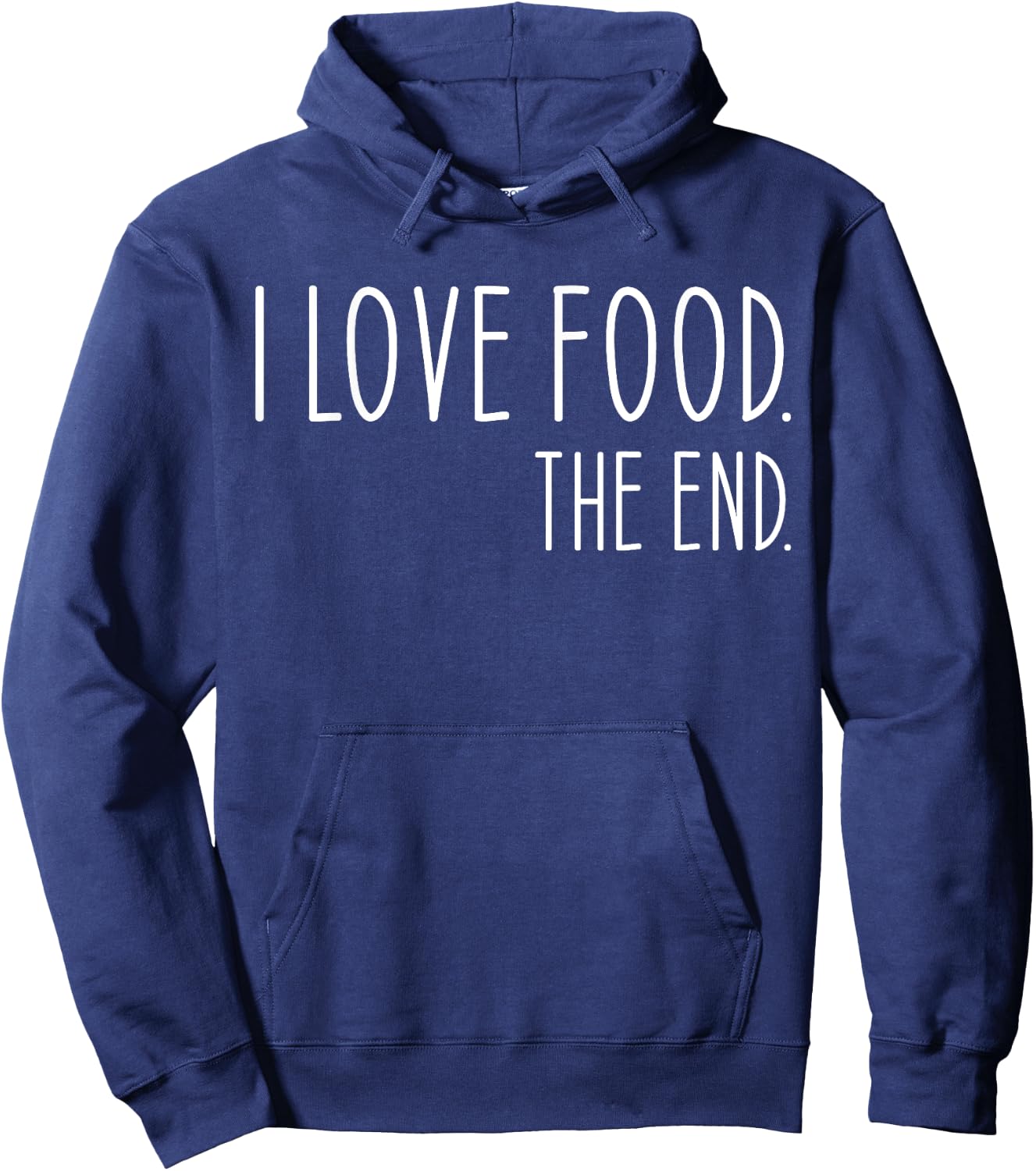 I Love Food. The End Funny Hoodie - Hoodie | Navy