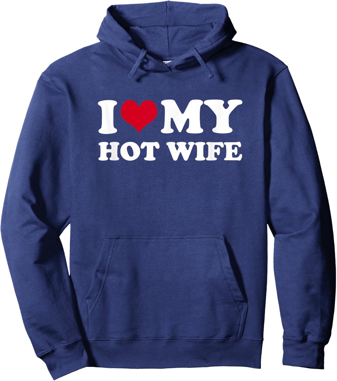 I Love My Hot Wife Hoodie - Hoodie | Navy