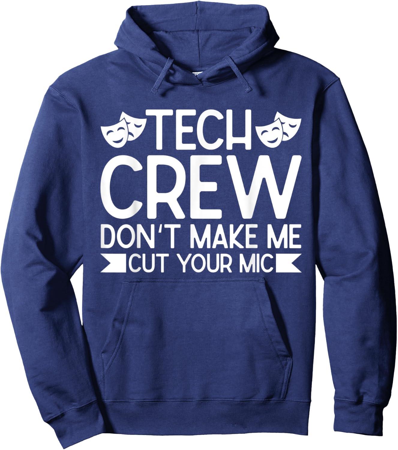 Tech Crew Dont Make Me Cut Your Mic, Theater Hoodie - Hoodie | Navy