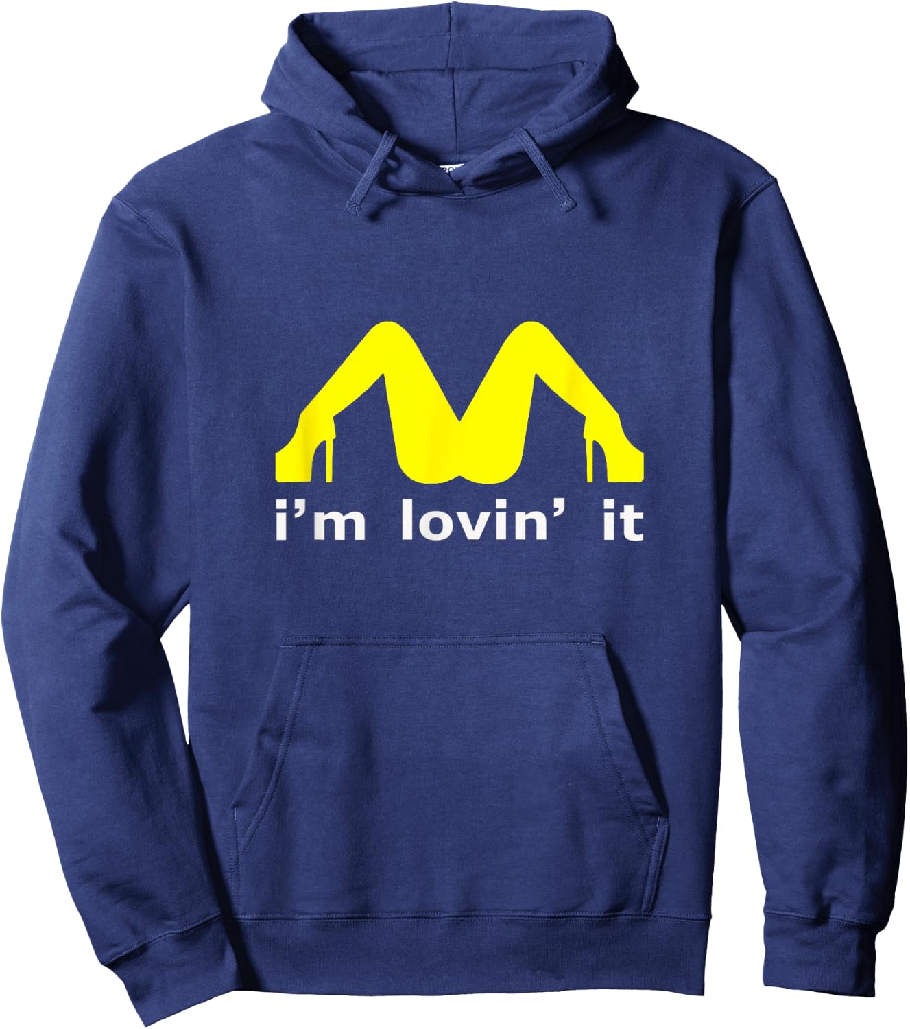 I'm Lovin' It Man Woman Funny Gift 600 Hoodie - Hoodie | Navy