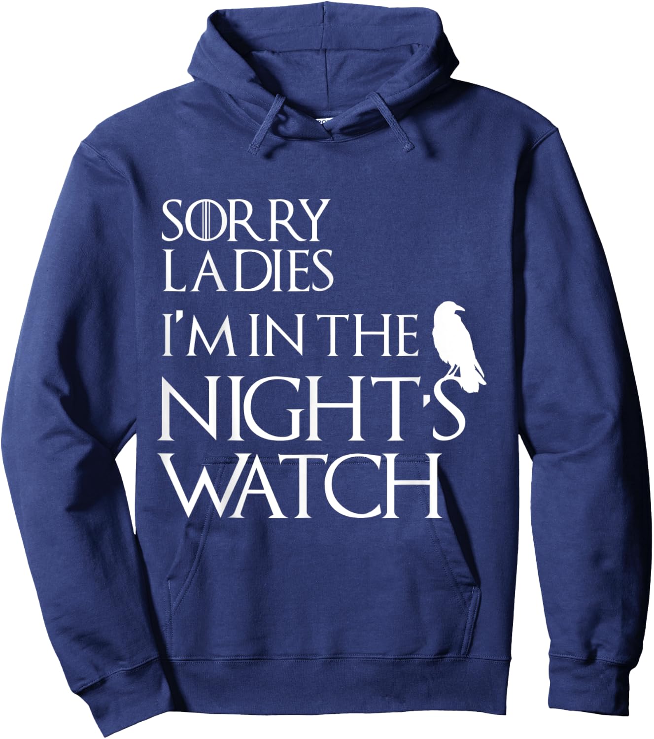 Sorry Ladies, I'm in The Night's Watch Cosplay Hoodie - Hoodie | Navy