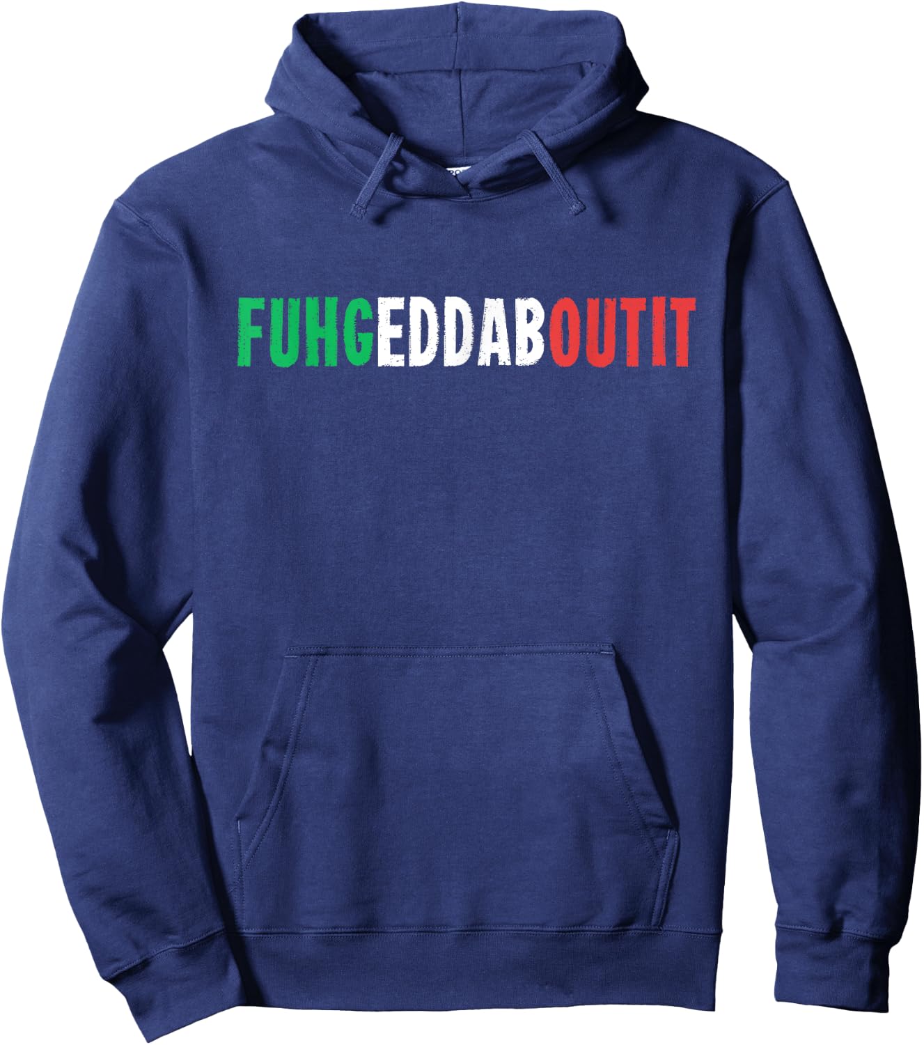 Funny Italian Saying Writing Text Forget About Hoodie - Hoodie | Navy
