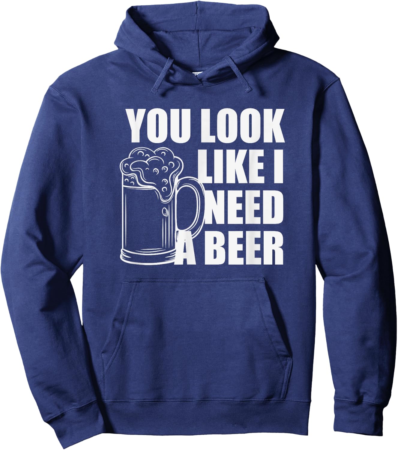You Look Like I Need A Beer Hoodie - Hoodie | Navy