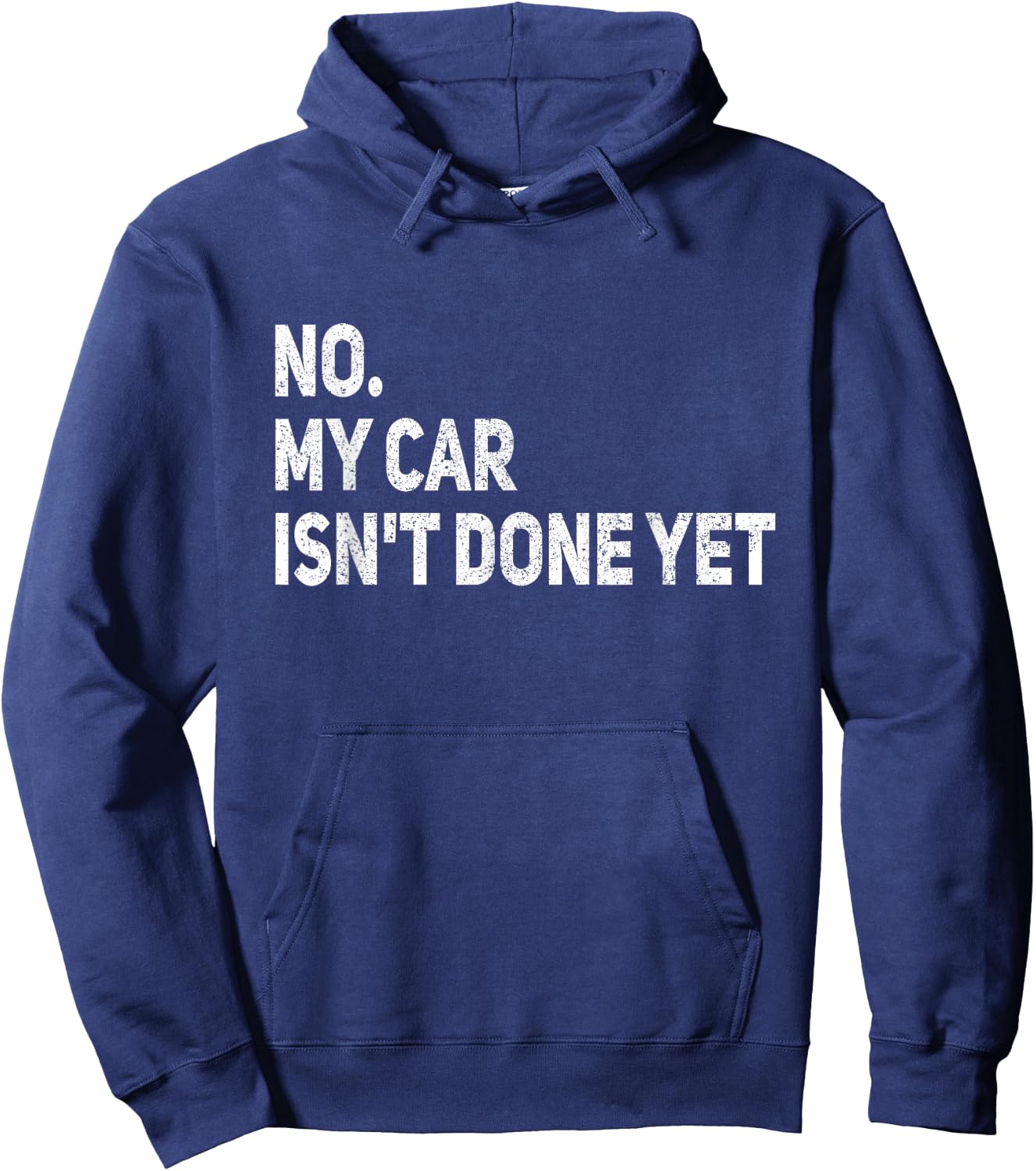 No My Car is Not Ready Funny Mechanic Hoodie - Hoodie | Navy
