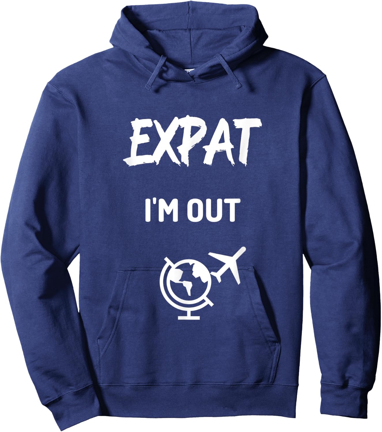 Expat I'm Out moving abroad funny Expat Hoodie - Hoodie | Navy