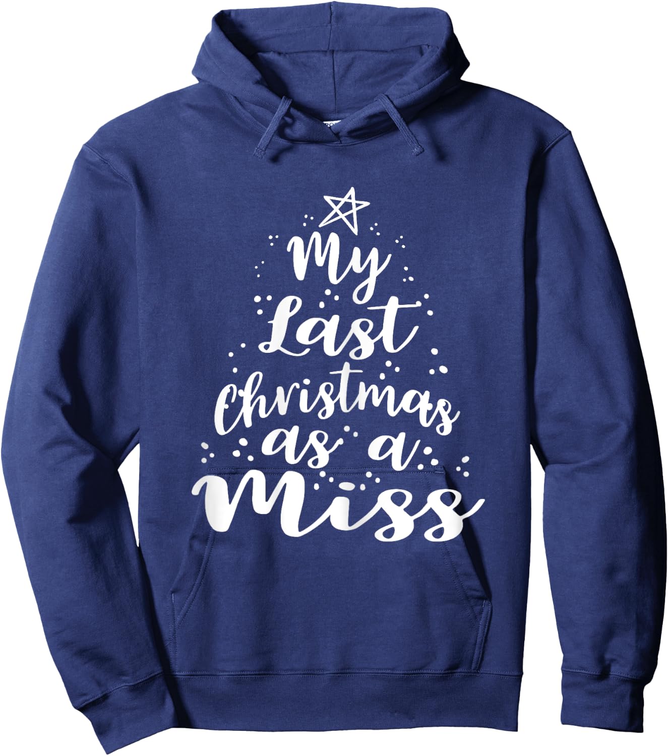 My Last Christmas as a Miss Gift Bride Gifts Hoodie - Hoodie | Navy