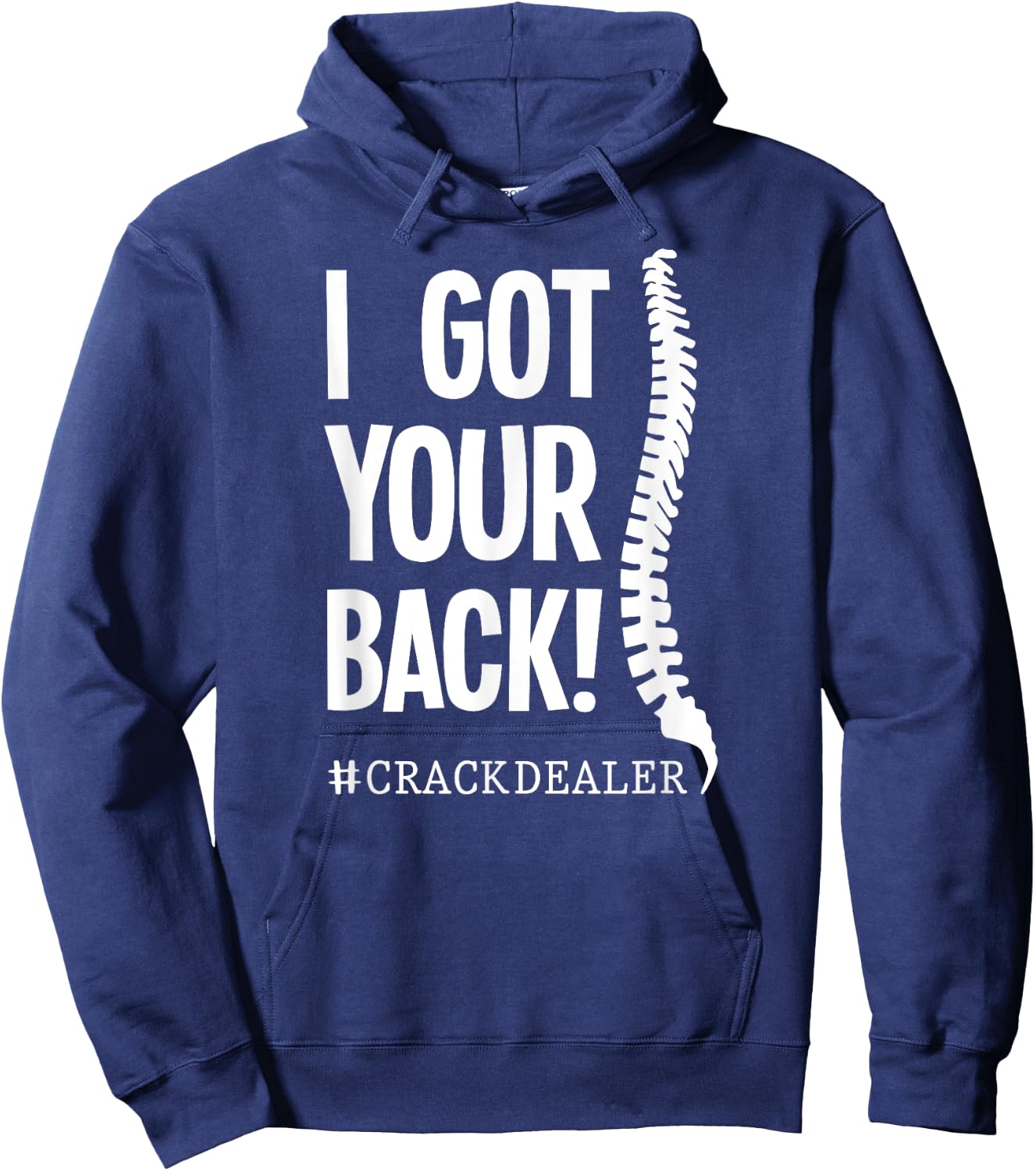 I Got Your Back Funny Chiropractor Crack Dealer Hoodie - Hoodie | Navy