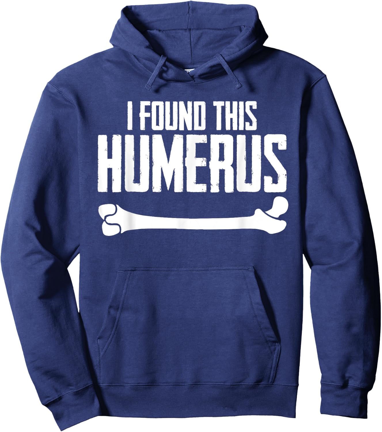 I Found This Humerus Bone Pun Skeleton Humorous Hoodie - Hoodie | Navy