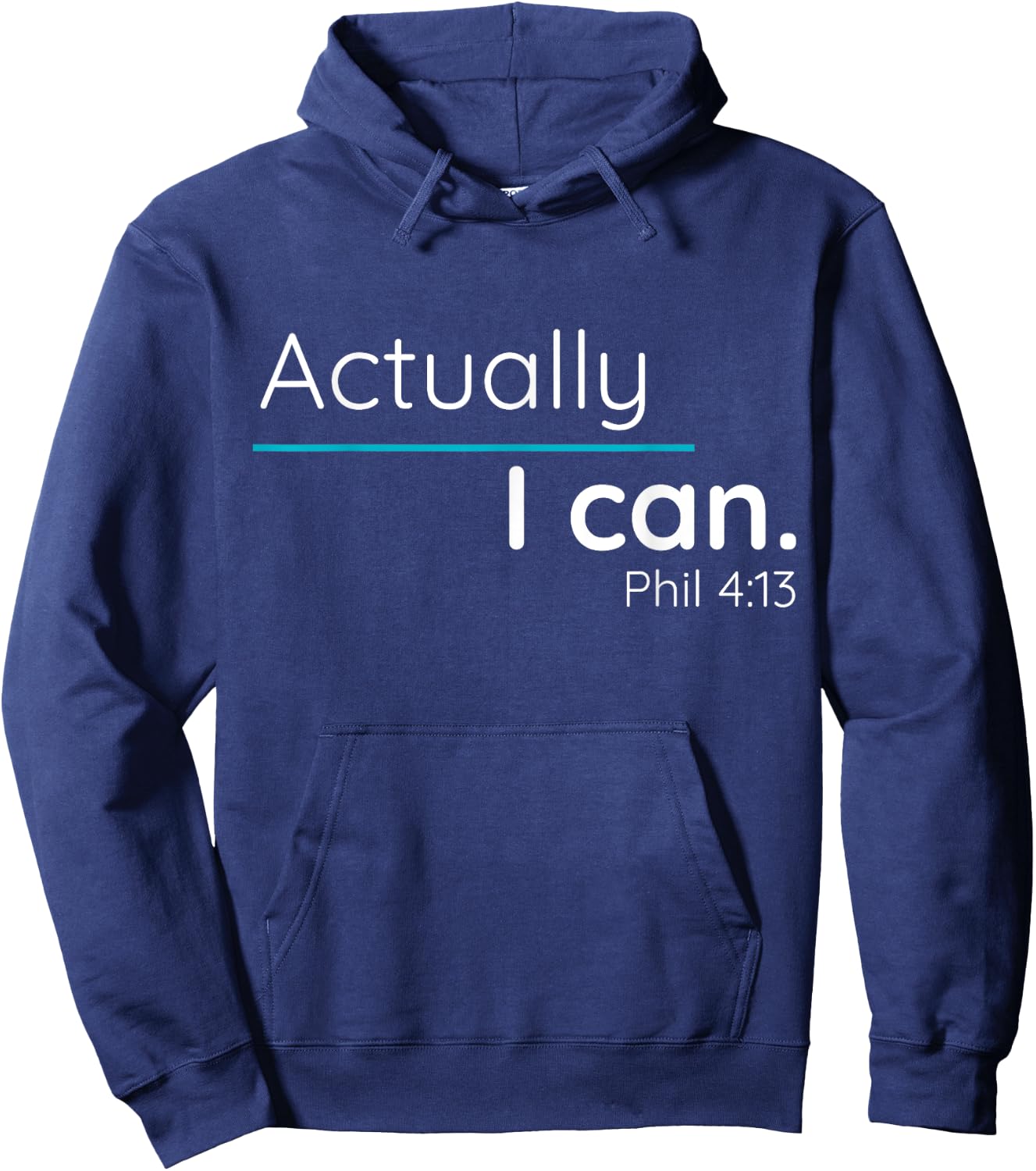 Actually, I Can Phillipians 4:13 T Shirt Hoodie - Hoodie | Navy