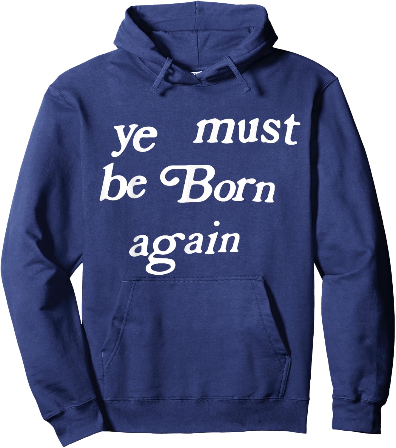 Ye Must Be Born Again Clothing Hoodie - Hoodie | Navy