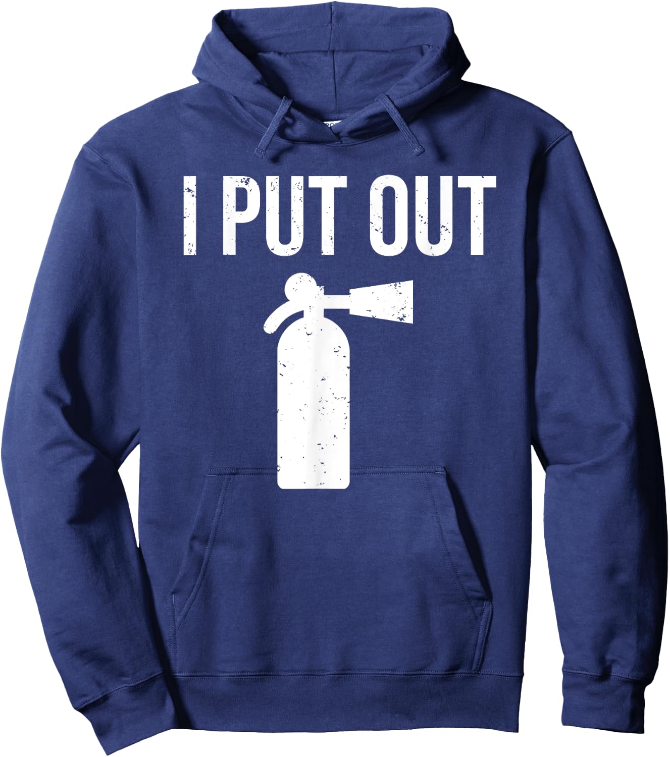 I Put Out Funny Firefighter Fire Extinguisher Hoodie - Hoodie | Navy