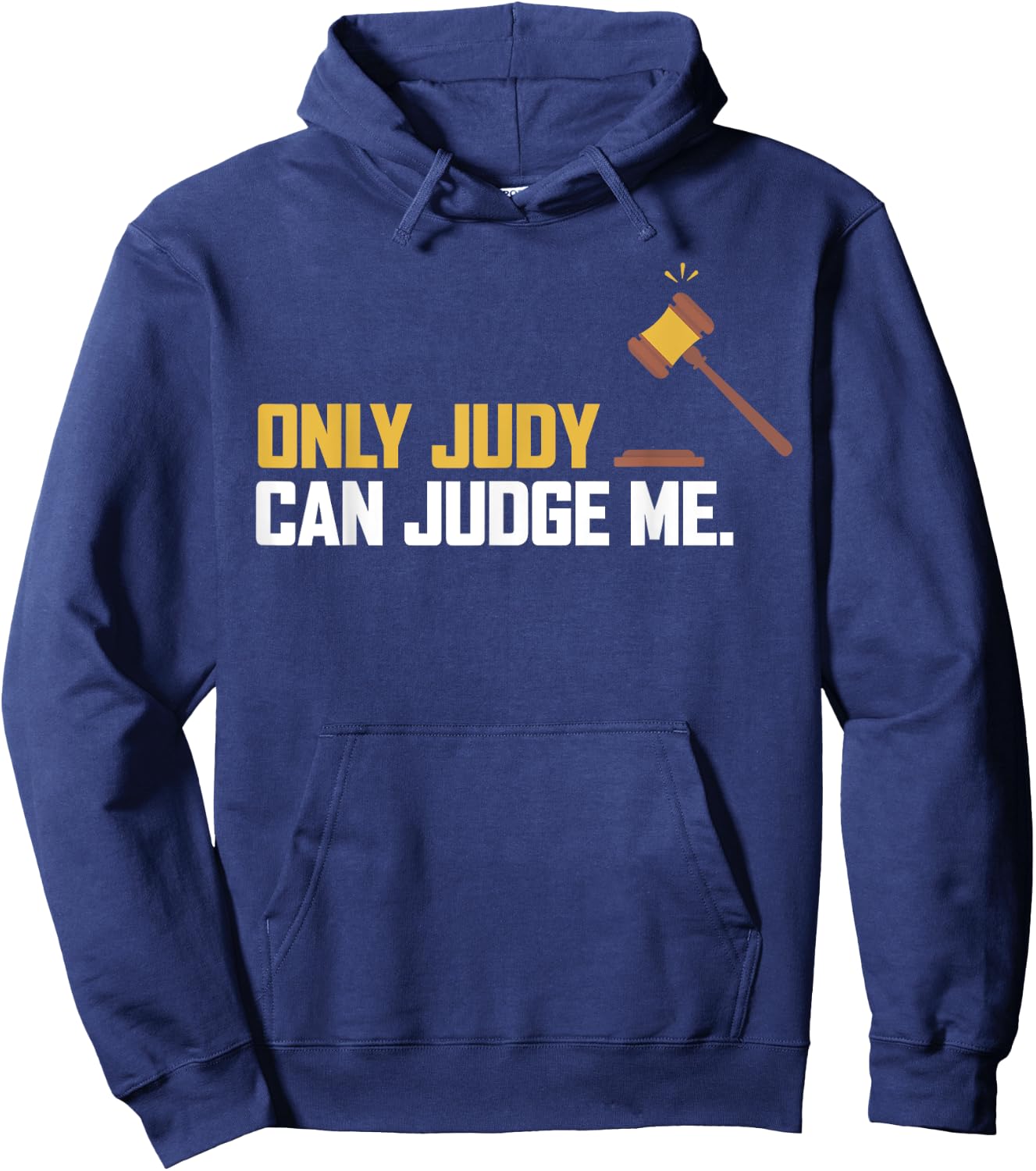 Only Judy Can Judge Me T Shirt Funny Ideas Hoodie - Hoodie | Navy