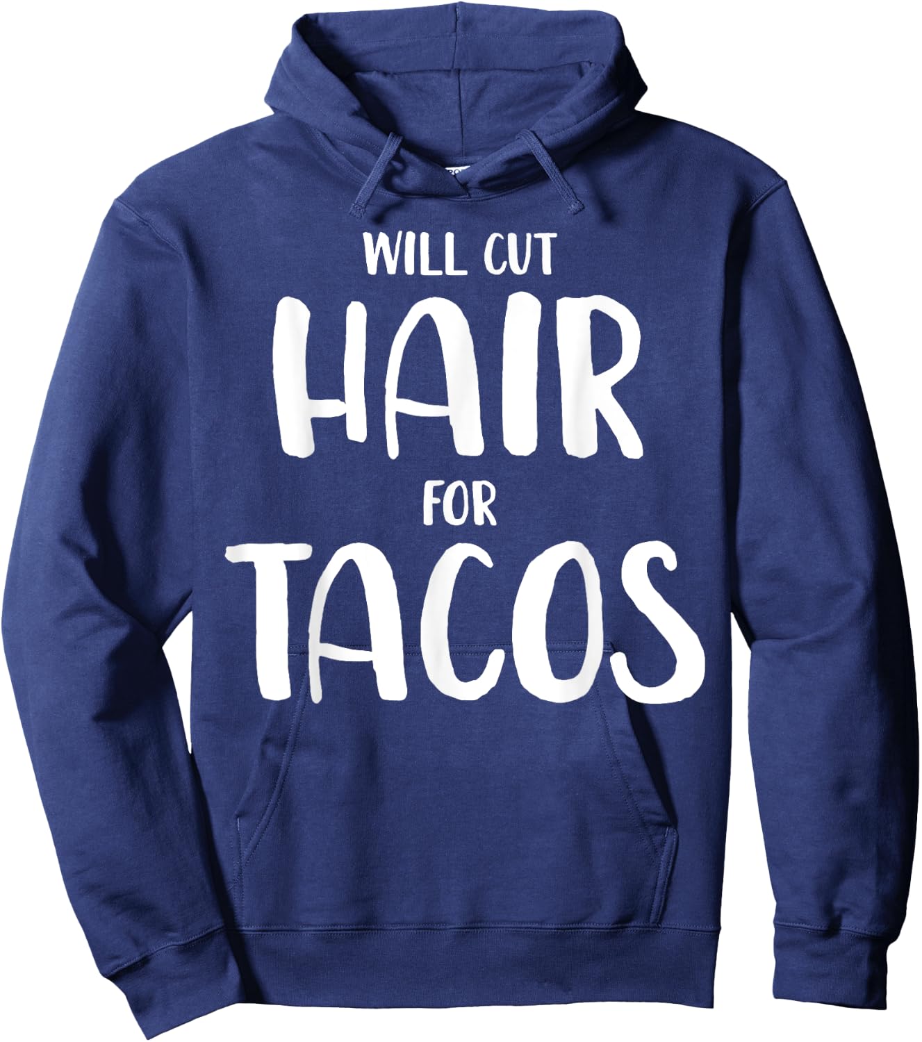 Will Cut Hair For Tacos Funny Hairstylist Gift Hoodie - Hoodie | Navy