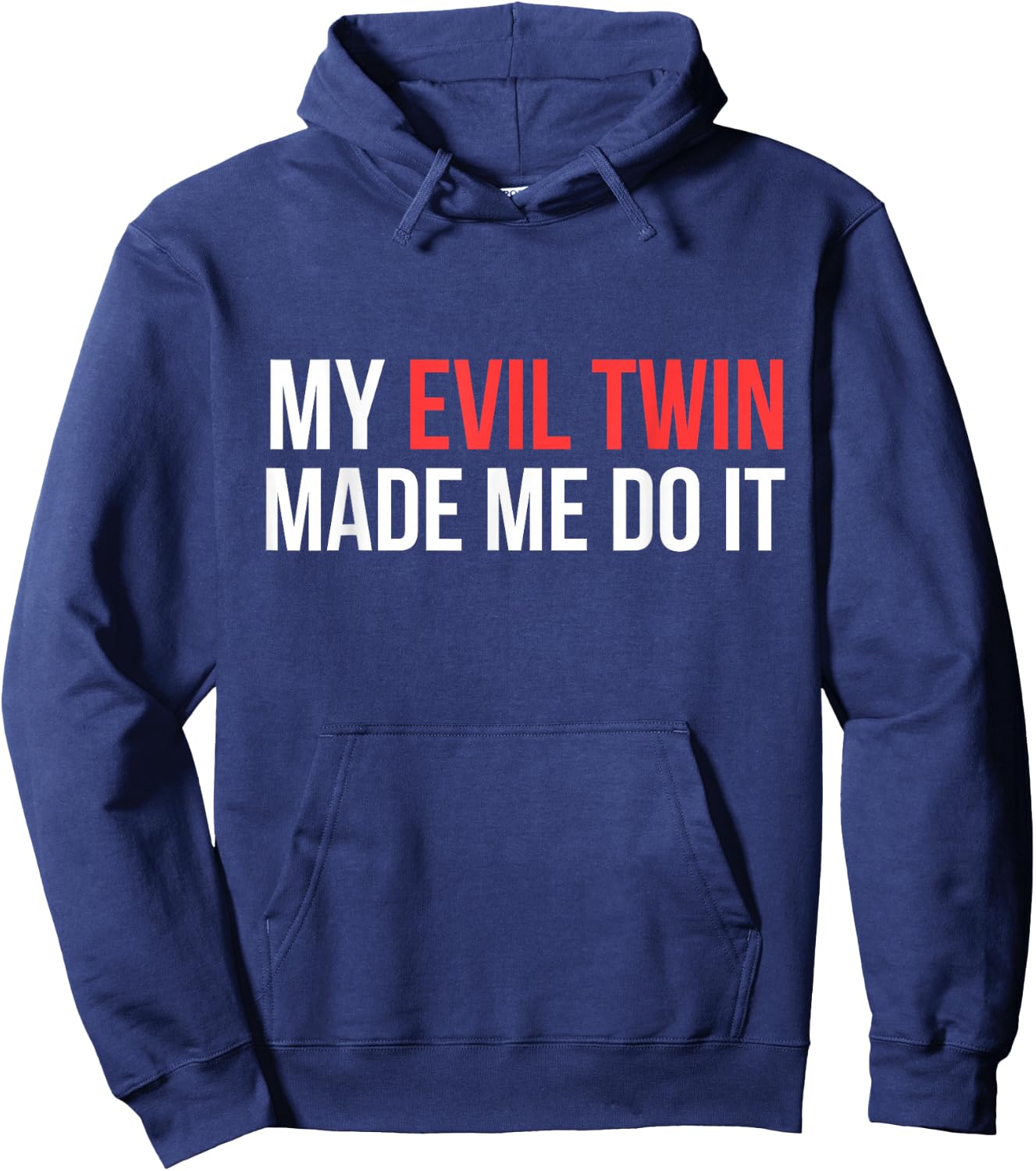 My Evil Twin Made Me Do It Novelty Shirt Hoodie - Hoodie | Navy