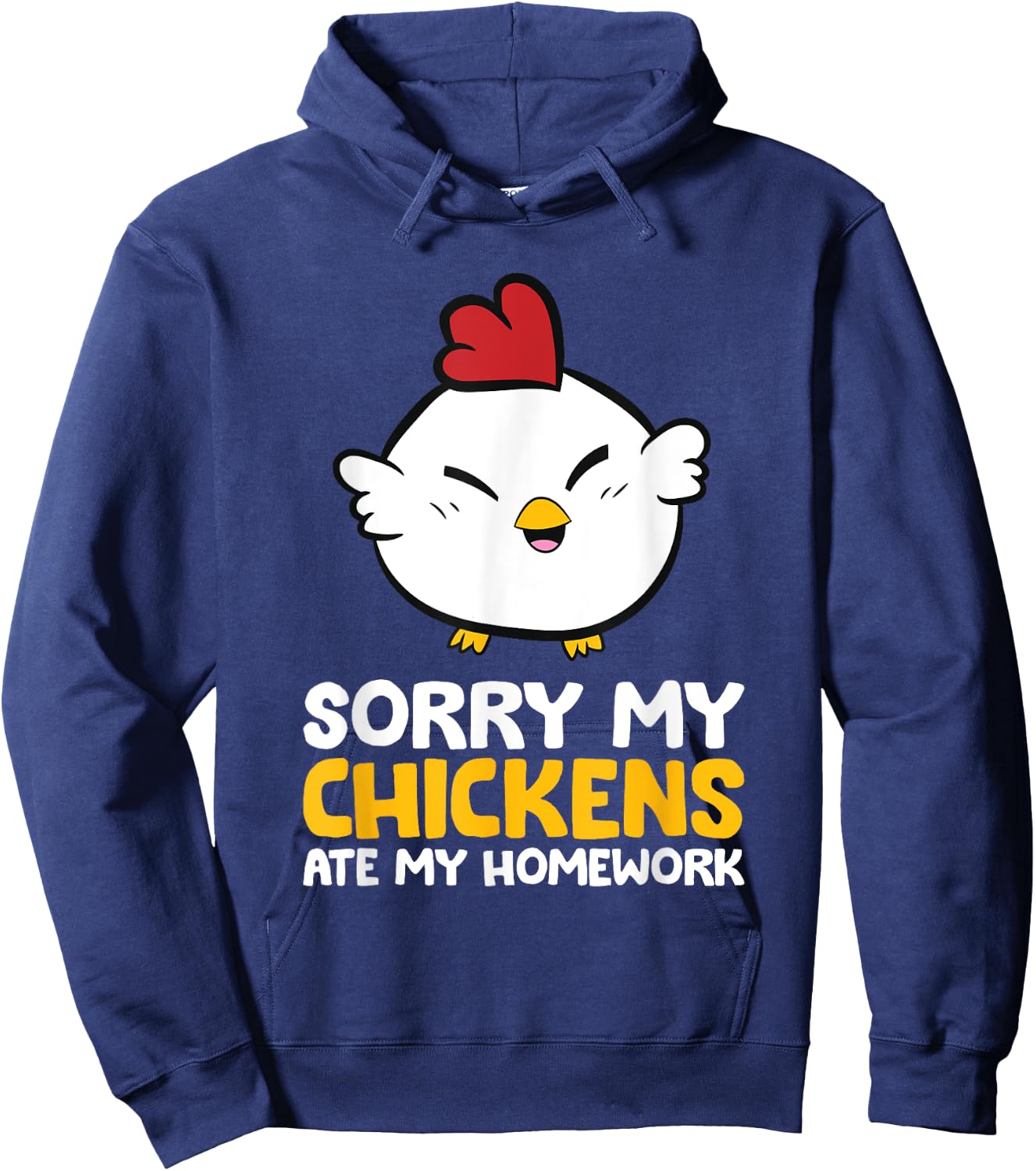 Chicken Pet Sorry My Chickens Ate My Homework Hoodie - Hoodie | Navy