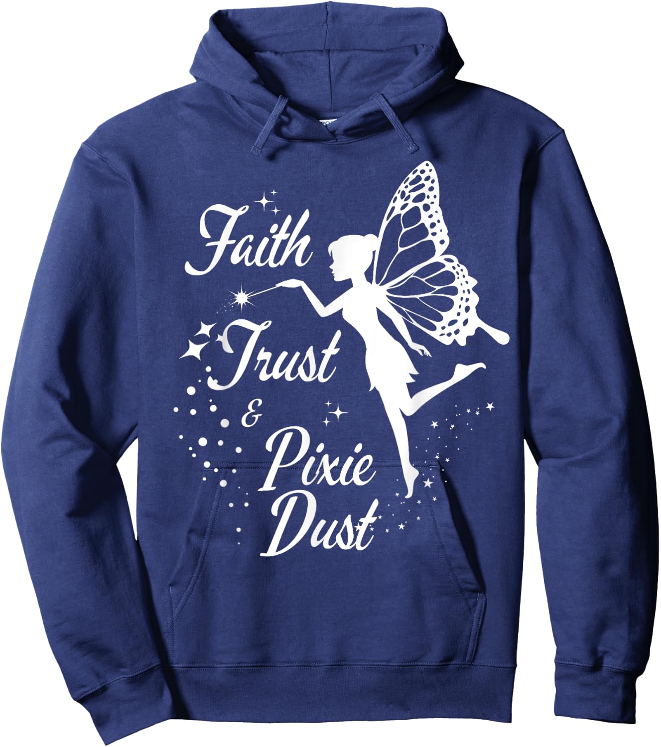 Faith Trust and Pixie Dust cute gifts for mom Hoodie - Hoodie | Navy