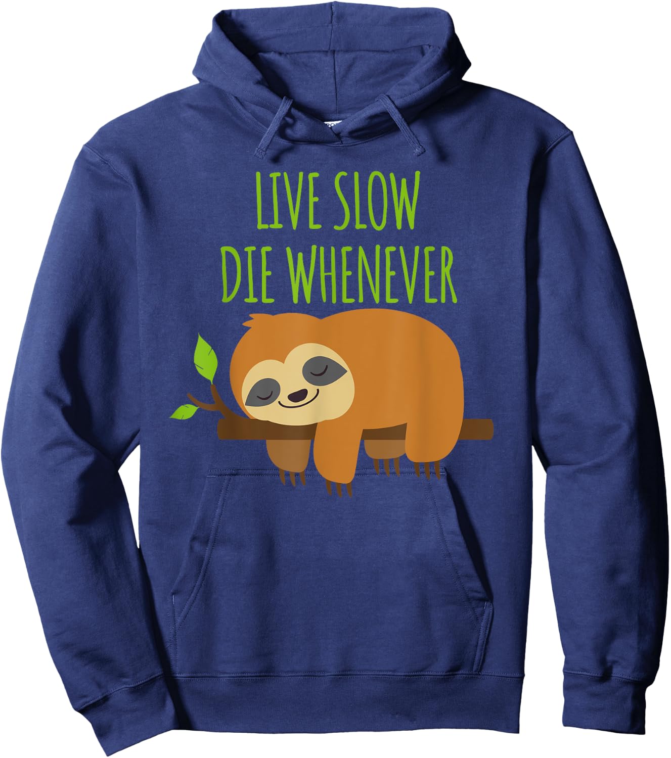 FUNNY SLOTH Live Slow Die Whenever Hoodie - Hoodie | Navy