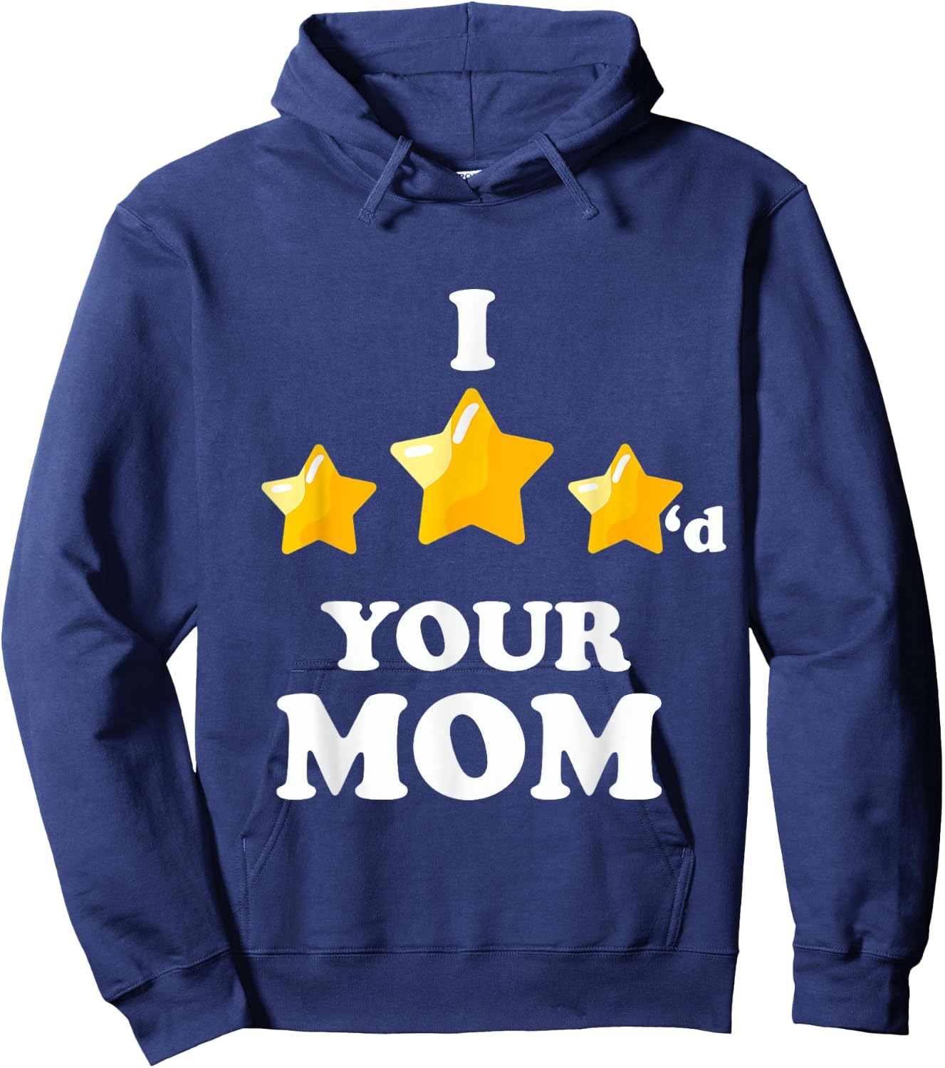 I Three Starred Your Mom Funny Video Gaming Hoodie - Hoodie | Navy