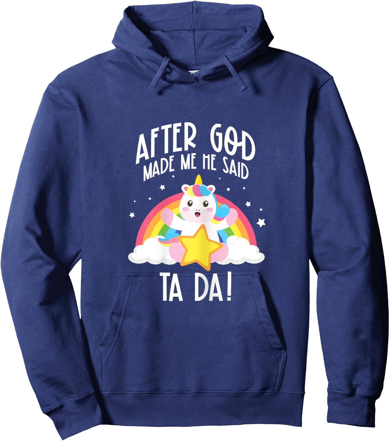 After God Made Me He Said Ta Da Hoodie - Hoodie | Navy