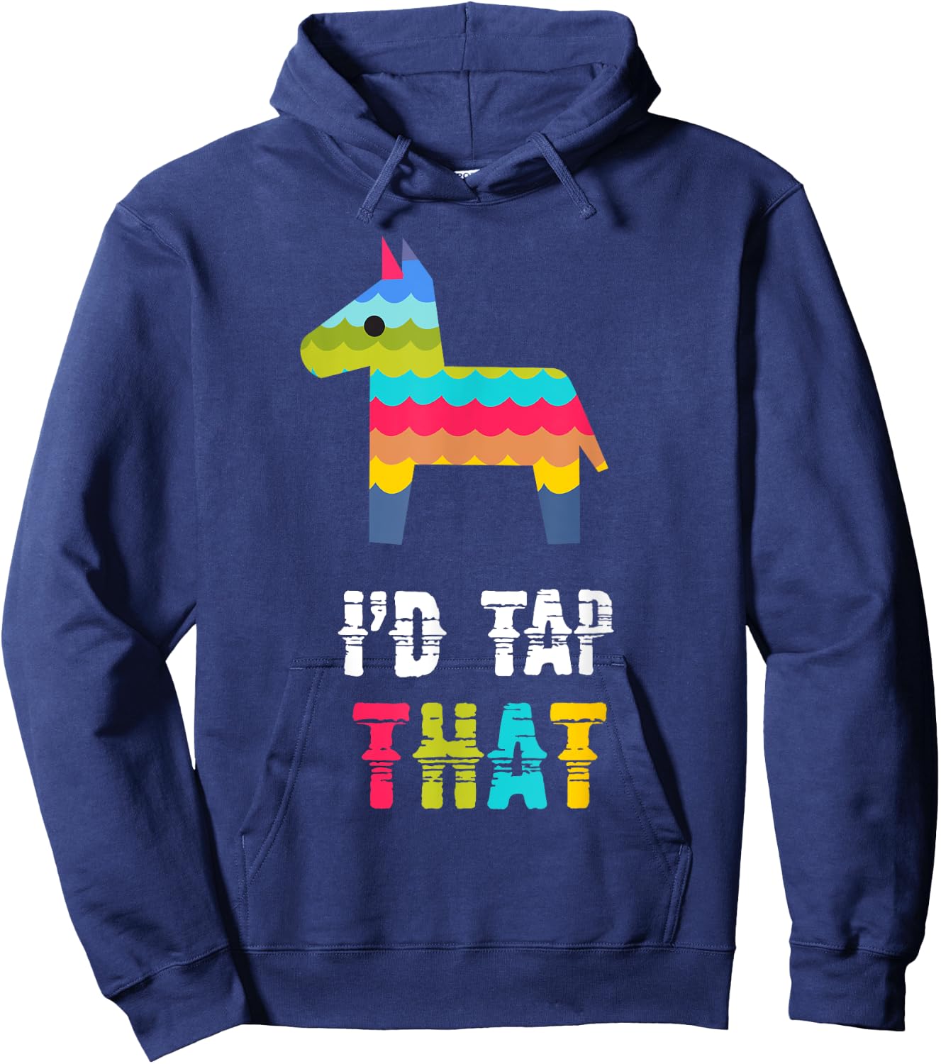 I'd Tap That Pinata Funny Hoodie - Hoodie | Navy