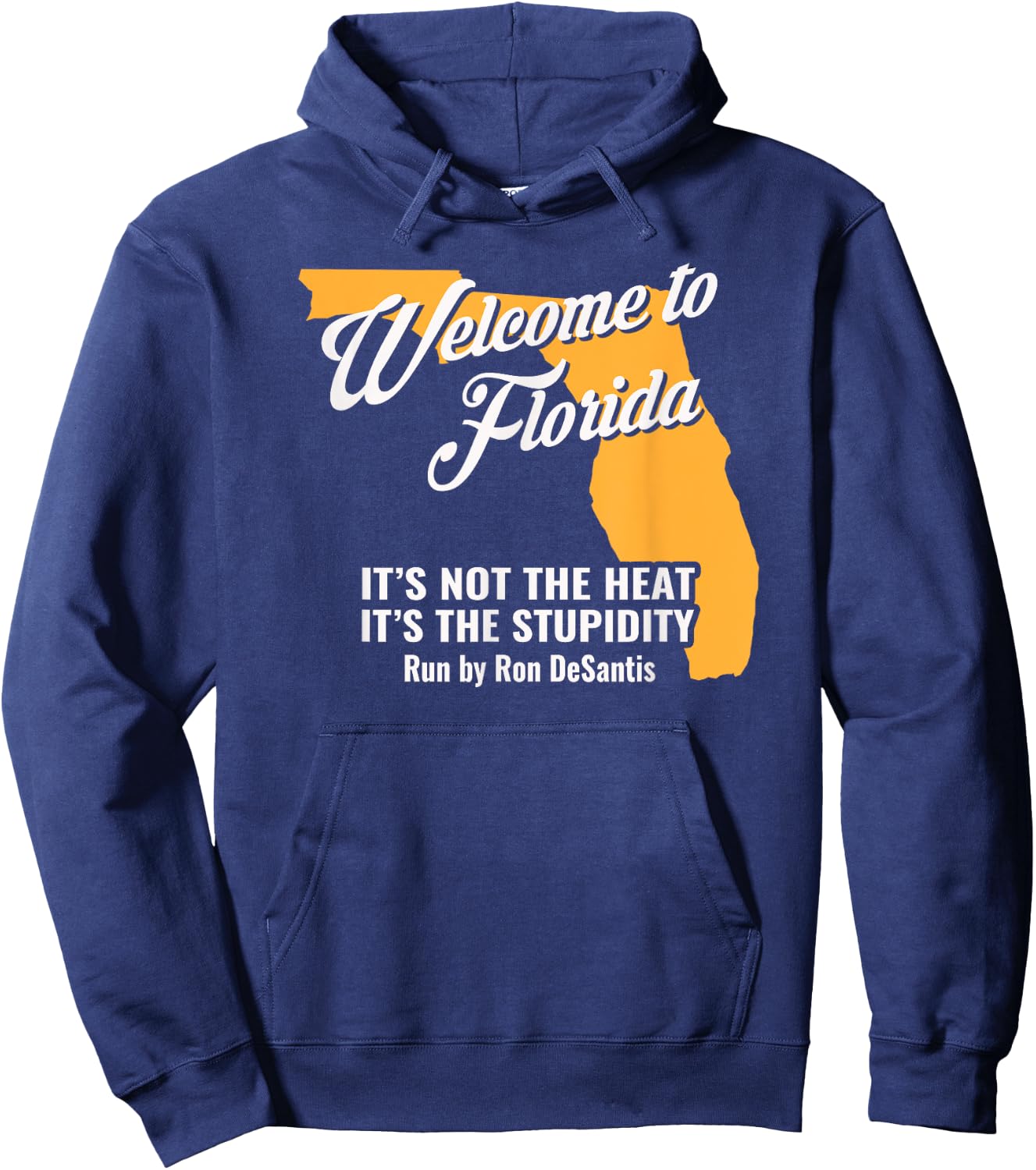 Funny Florida Anti Gov. Ron DeSantis Hoodie - Hoodie | Navy