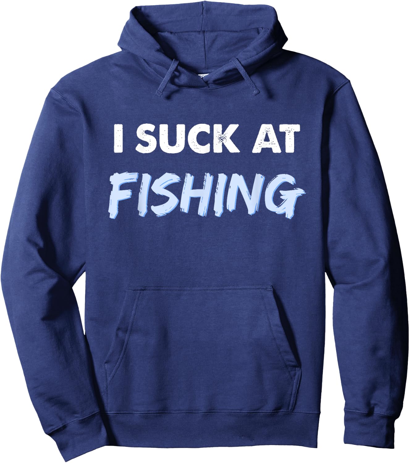 I Suck at Fishing Shirt Funny Fishing Hoodie - Hoodie | Navy