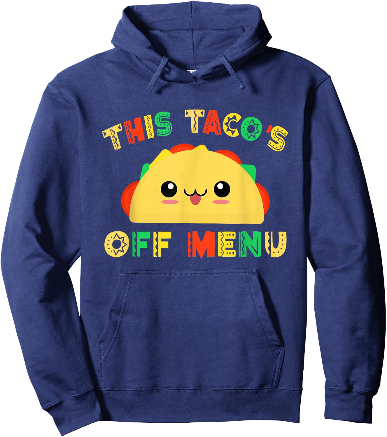 Funny Mexican Design This Tacos off Menu Taco Hoodie - Hoodie | Navy