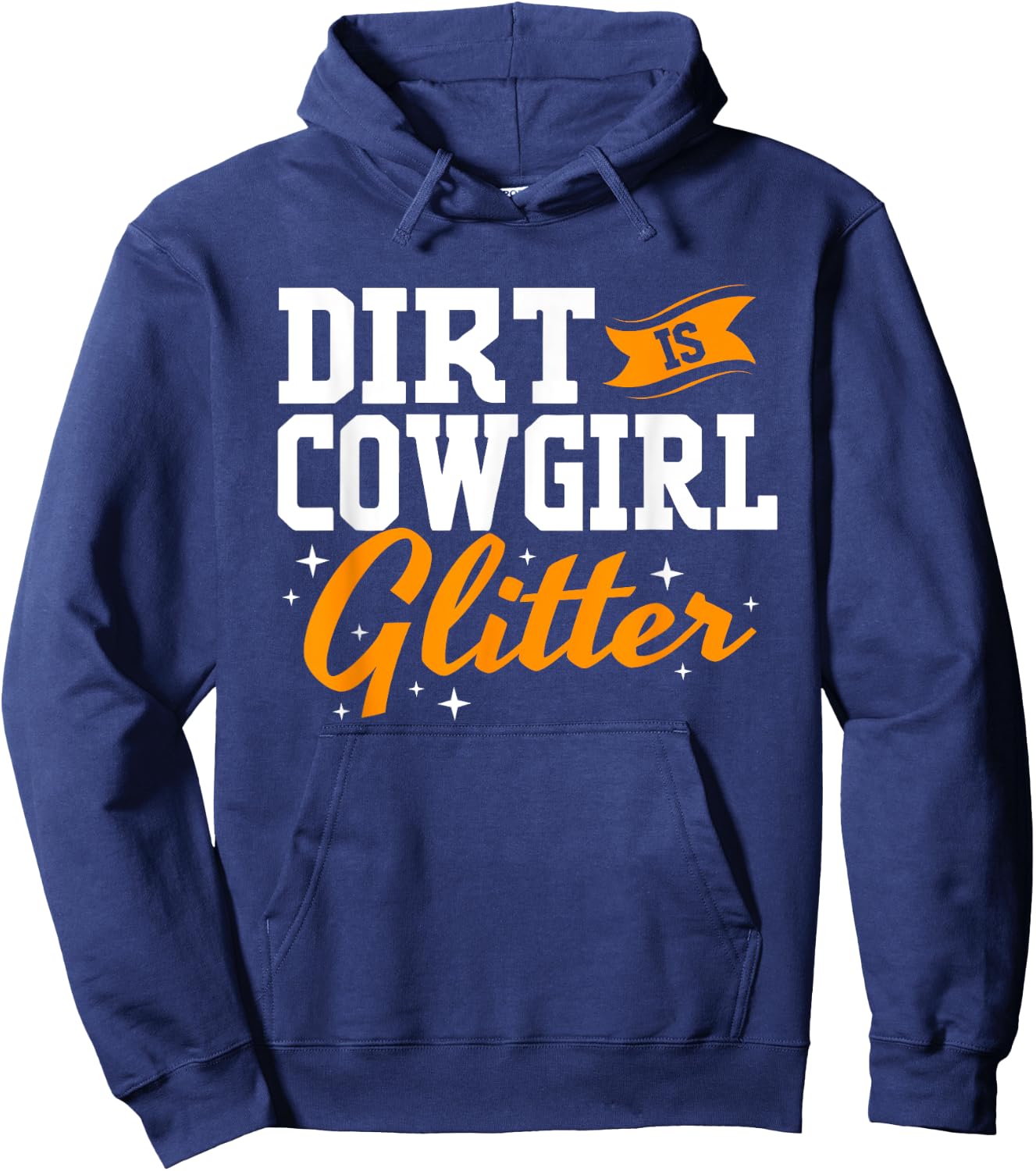 Funny Barrel Racing Dirt Is Cowgirl Glitter Hoodie - Hoodie | Navy