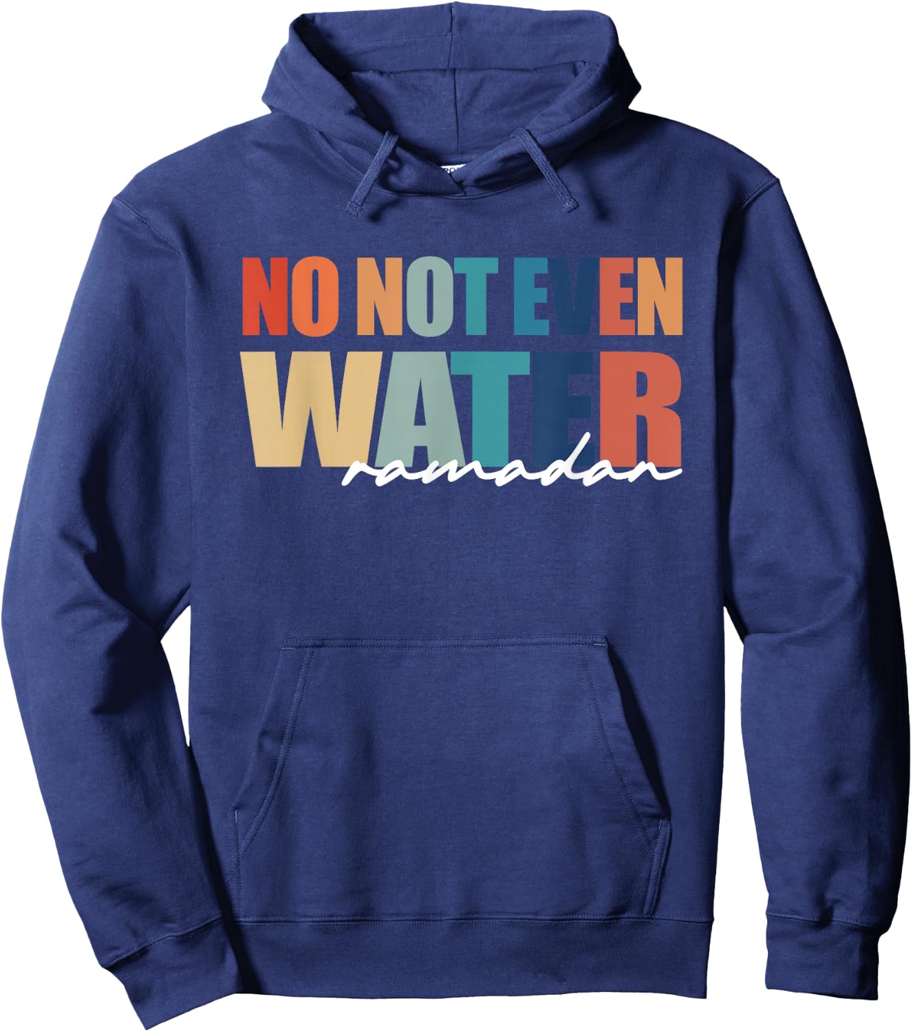 No Not Even Water Ramadan Women And kids Hoodie - Hoodie | Navy