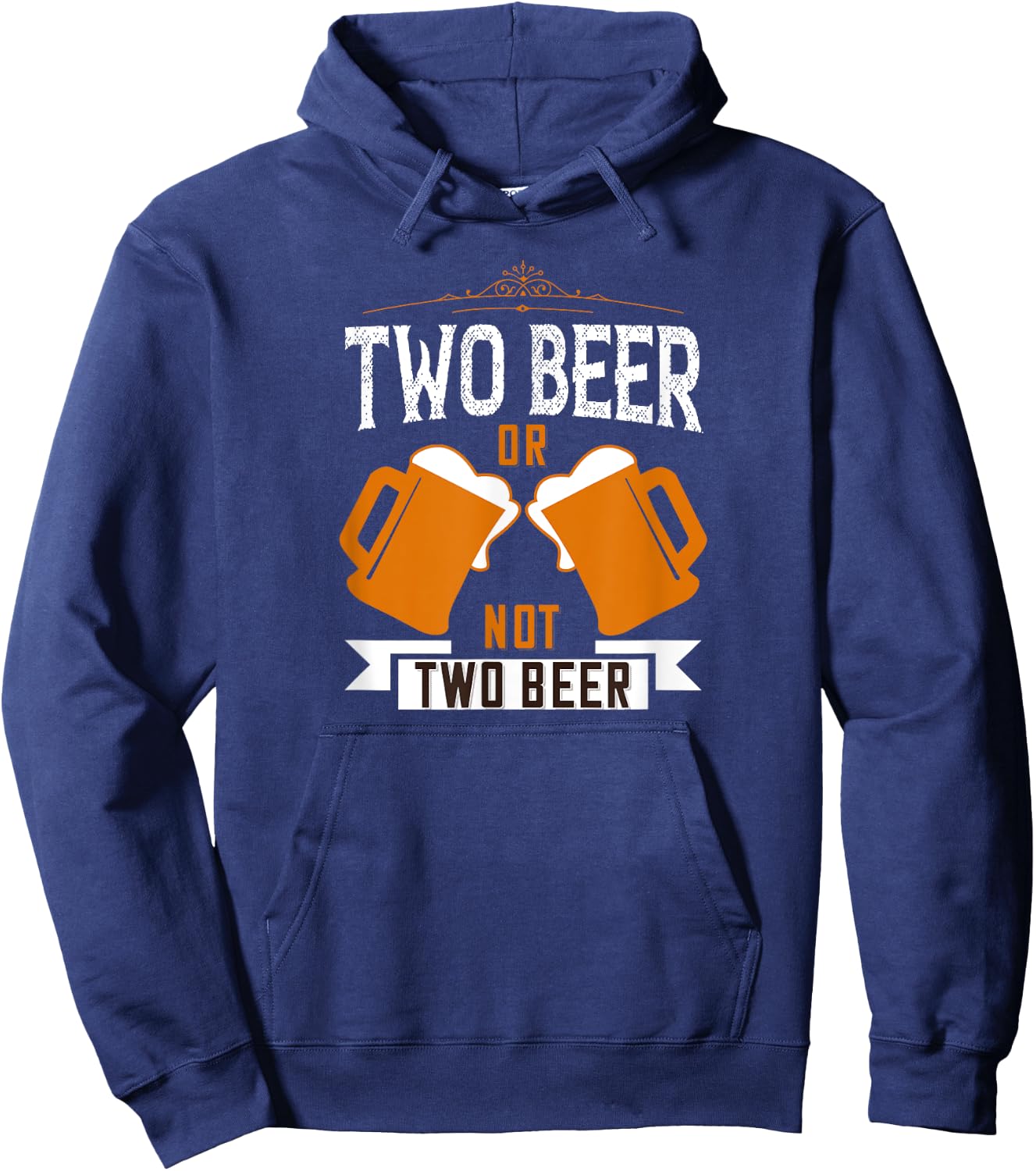 Two Beer Or Not Two Beer Funny Joke Idea Hoodie - Hoodie | Navy