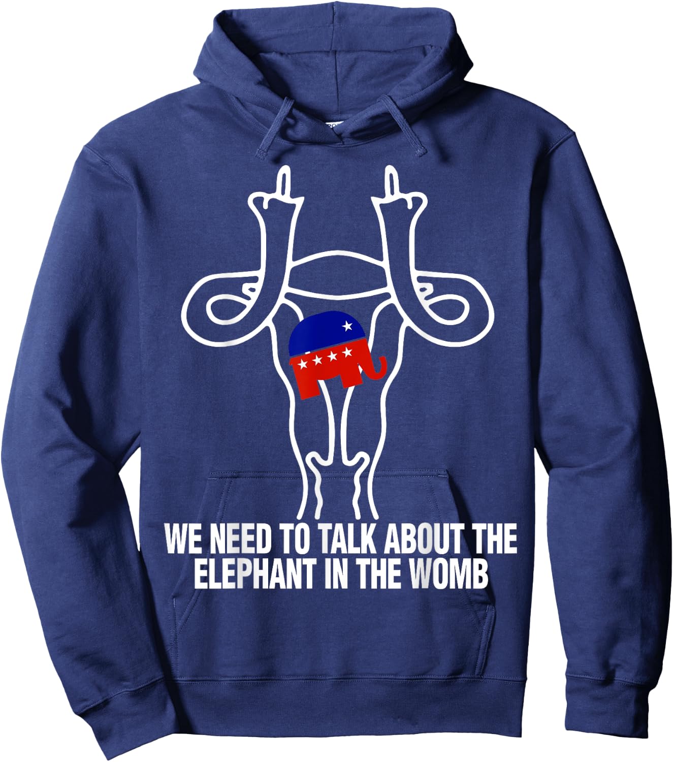 We Need To Talk About The Elephant In The Womb Hoodie - Hoodie | Navy