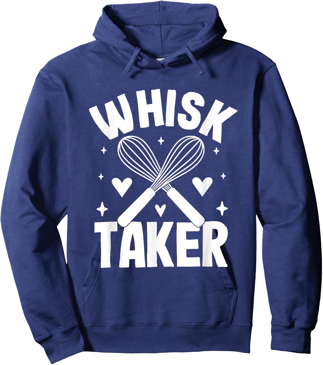 Whisk Taker Funny Baking Quote Hoodie - Hoodie | Navy