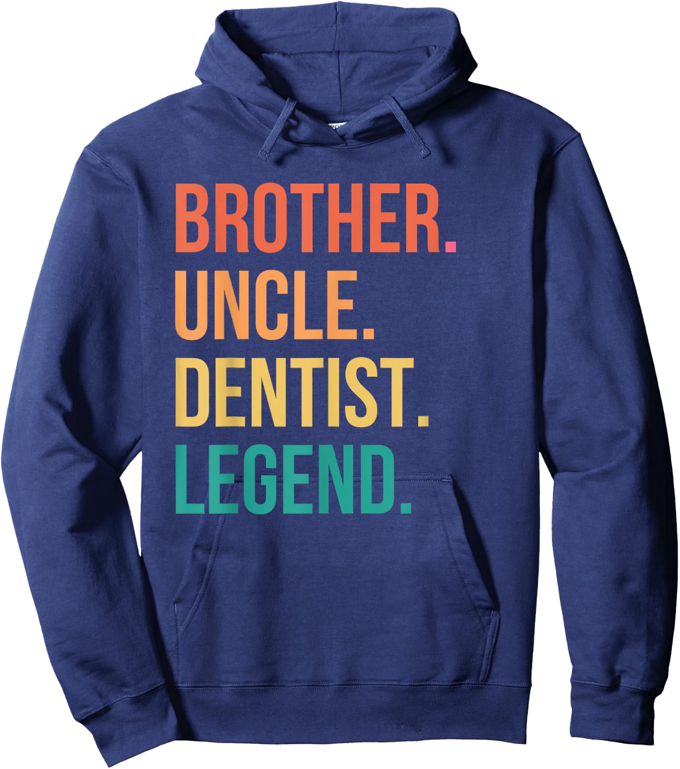 Brother Uncle Dentist Appreciation Dental Hoodie - Hoodie | Navy