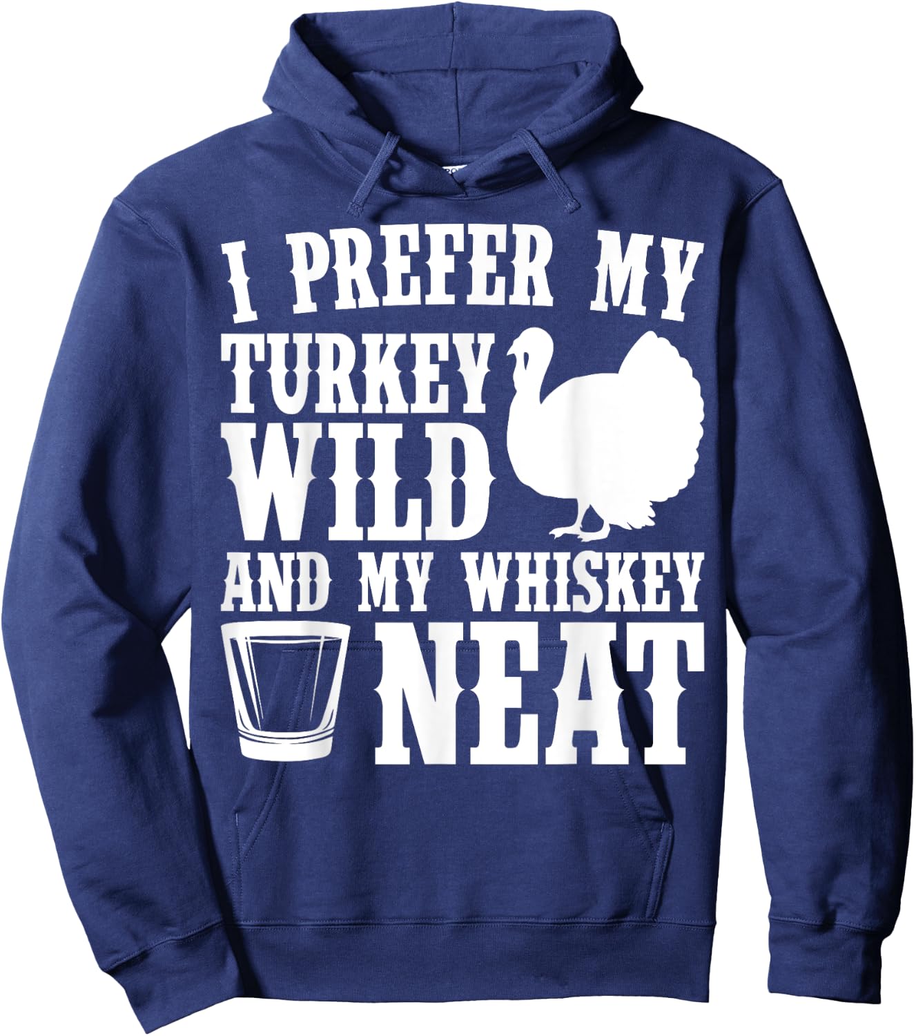 My Turkey Wild And Whiskey Neat Thanksgiving Hoodie - Hoodie | Navy