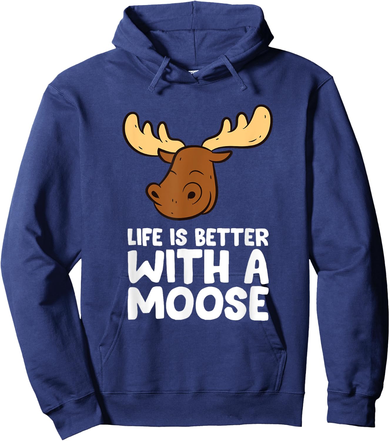 Life Is Better With A Moose Hoodie - Hoodie | Navy