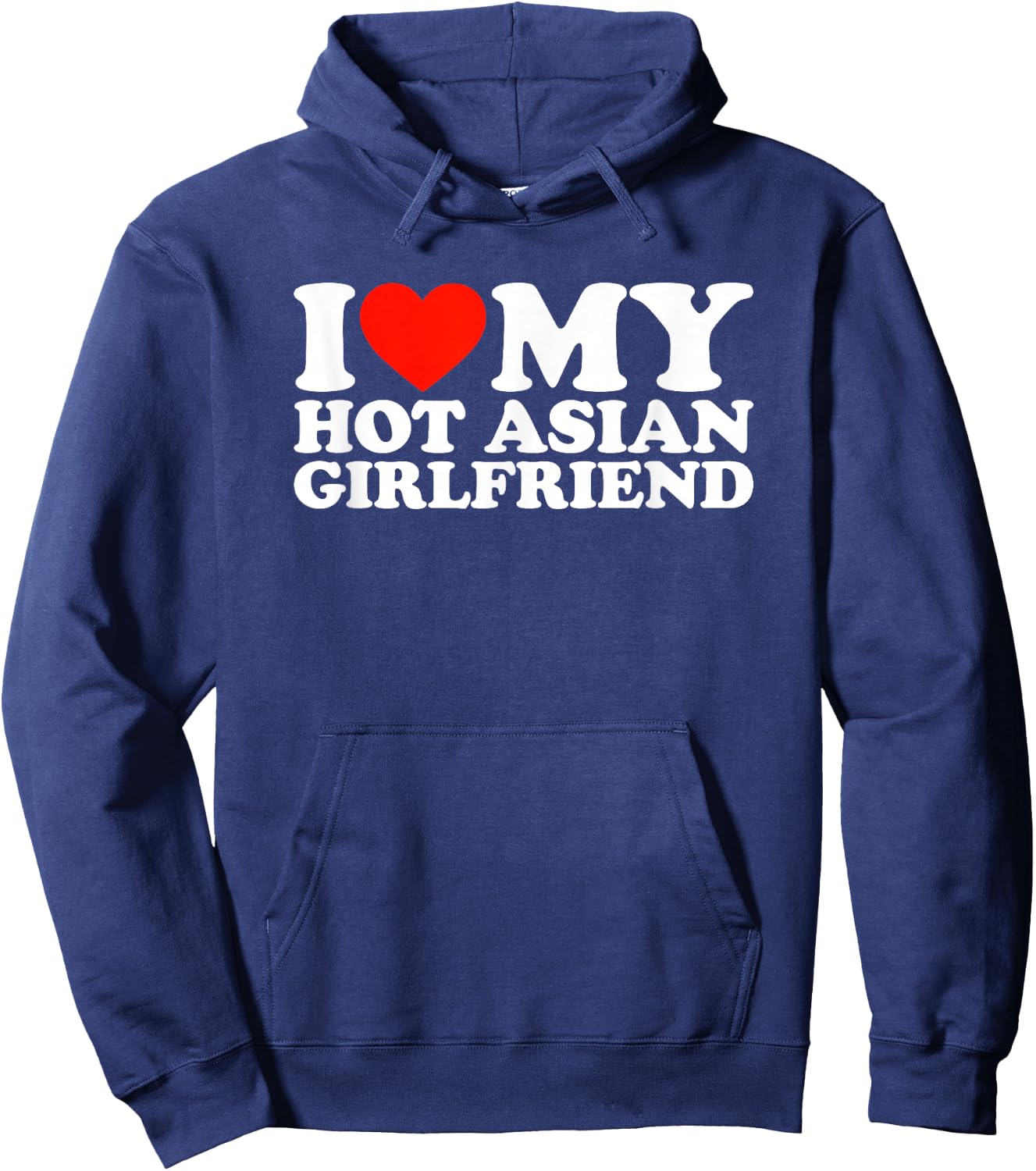 I Love My Hot Asian Girlfriend Hoodie - Hoodie | Navy
