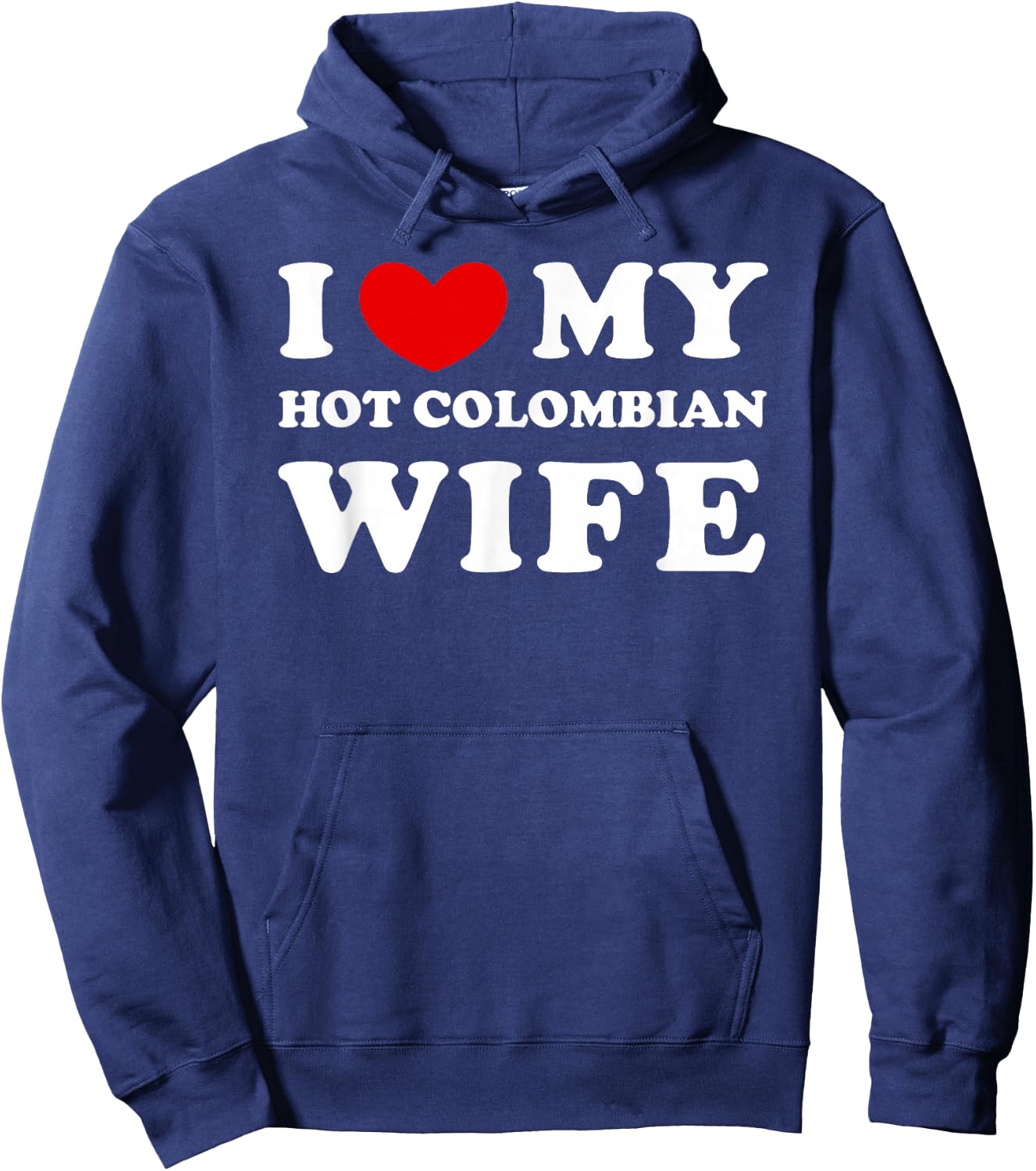 I Love/Heart My Hot Colombian Wife Hoodie - Hoodie | Navy