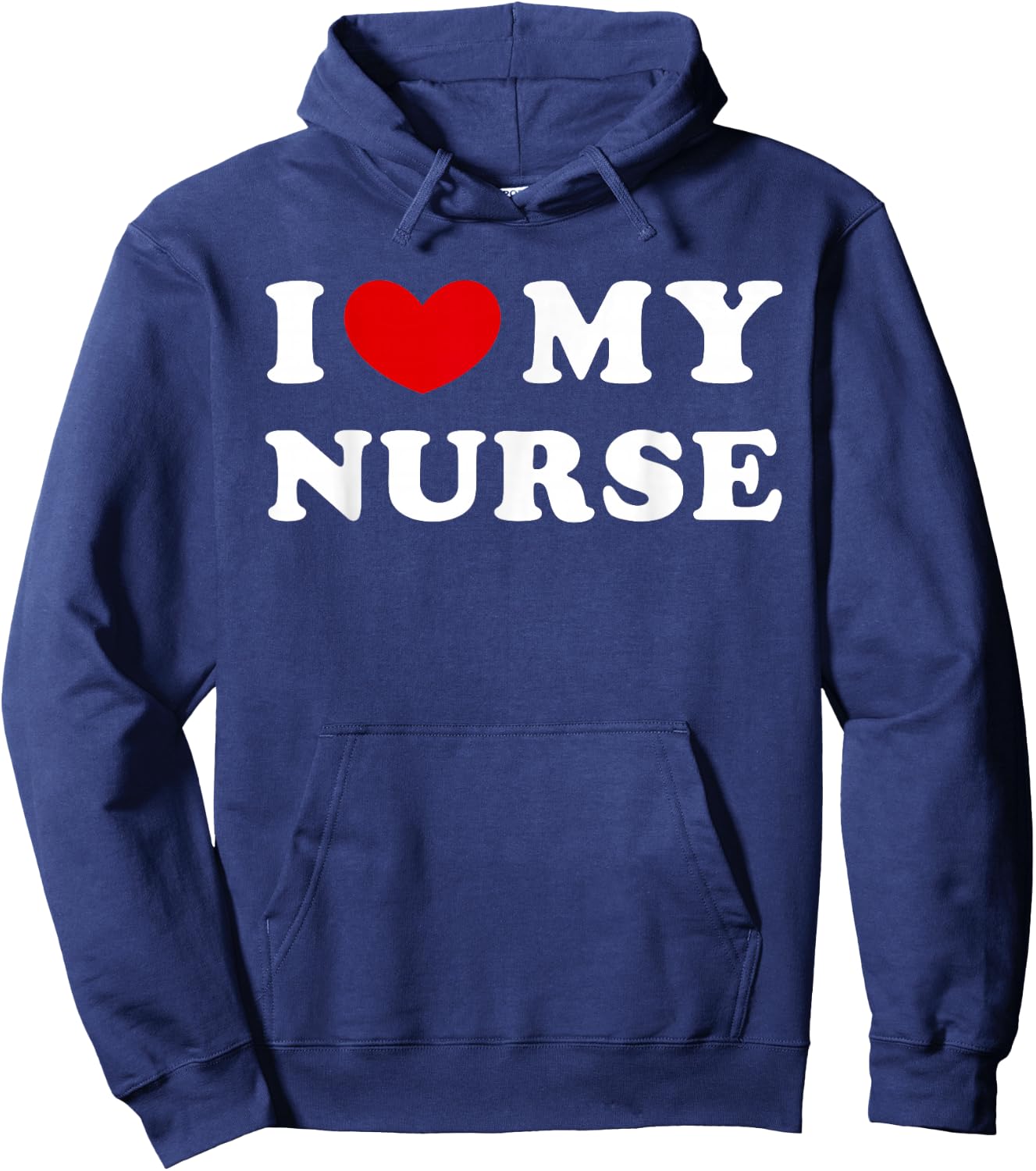 I Love My Nurse, I Love My Nurse Hoodie - Hoodie | Navy