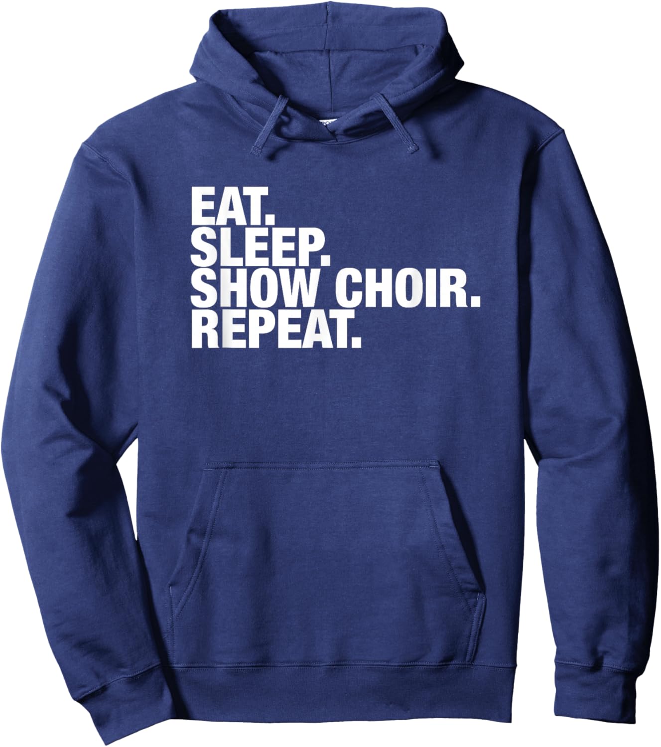 Show Choir Eat Sleep Repeat Hoodie - Hoodie | Navy