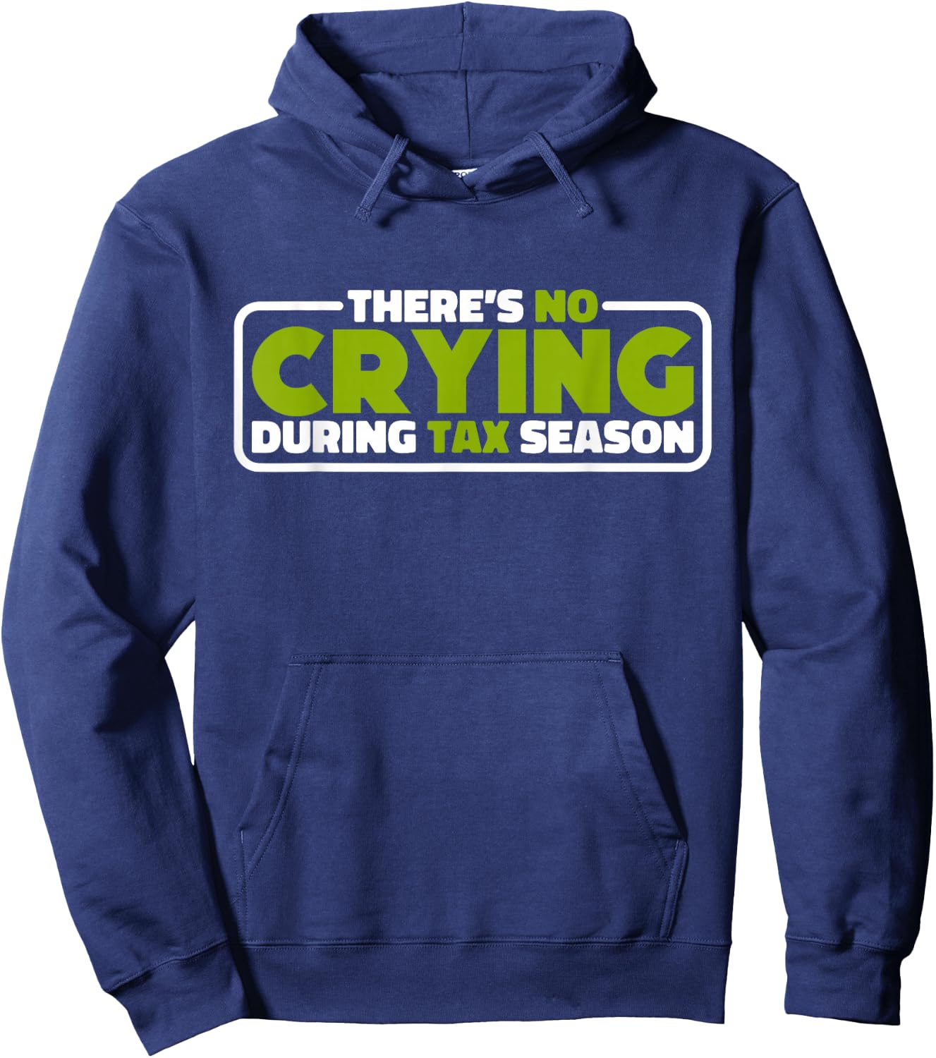 There's No Crying During Tax Season, Accounting Hoodie - Hoodie | Navy