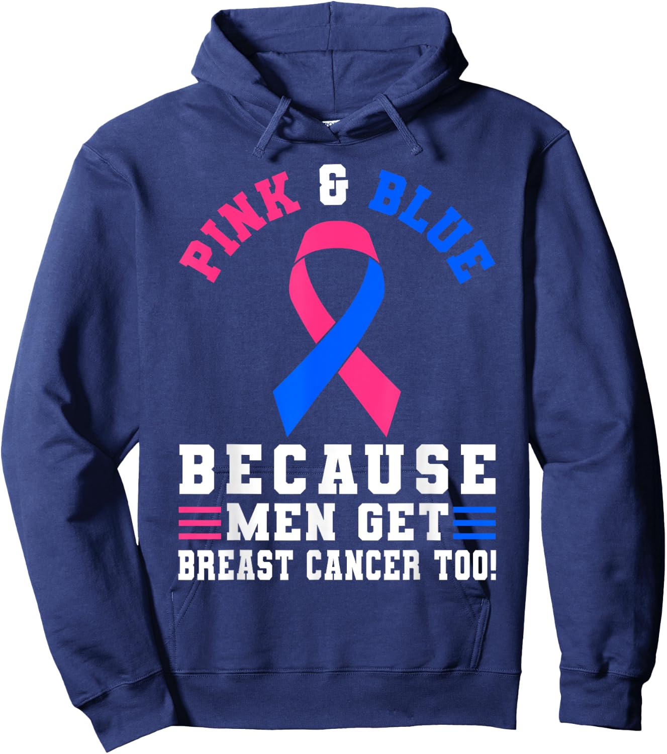 Pink And blue Because Men Get Breast Cancer Too Hoodie - Hoodie | Navy
