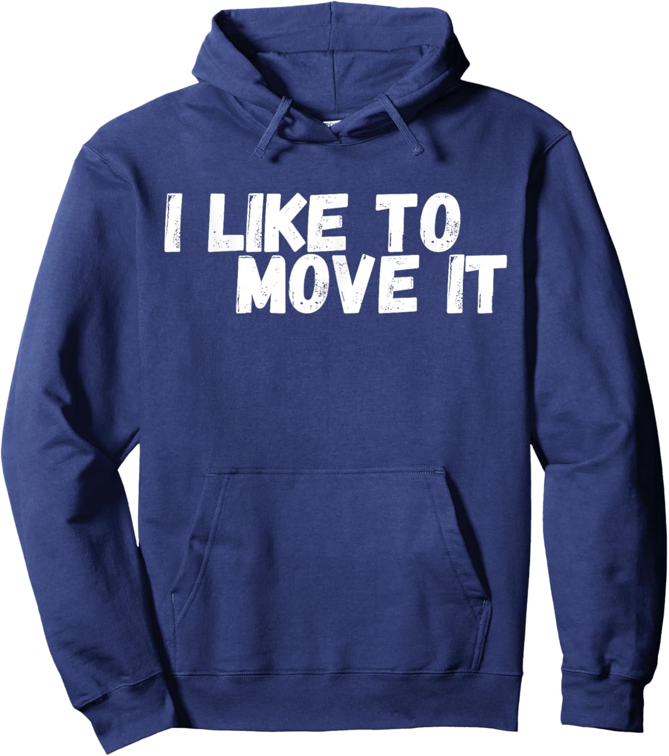 Funny with title "I Like To Move IT" Hoodie - Hoodie | Navy
