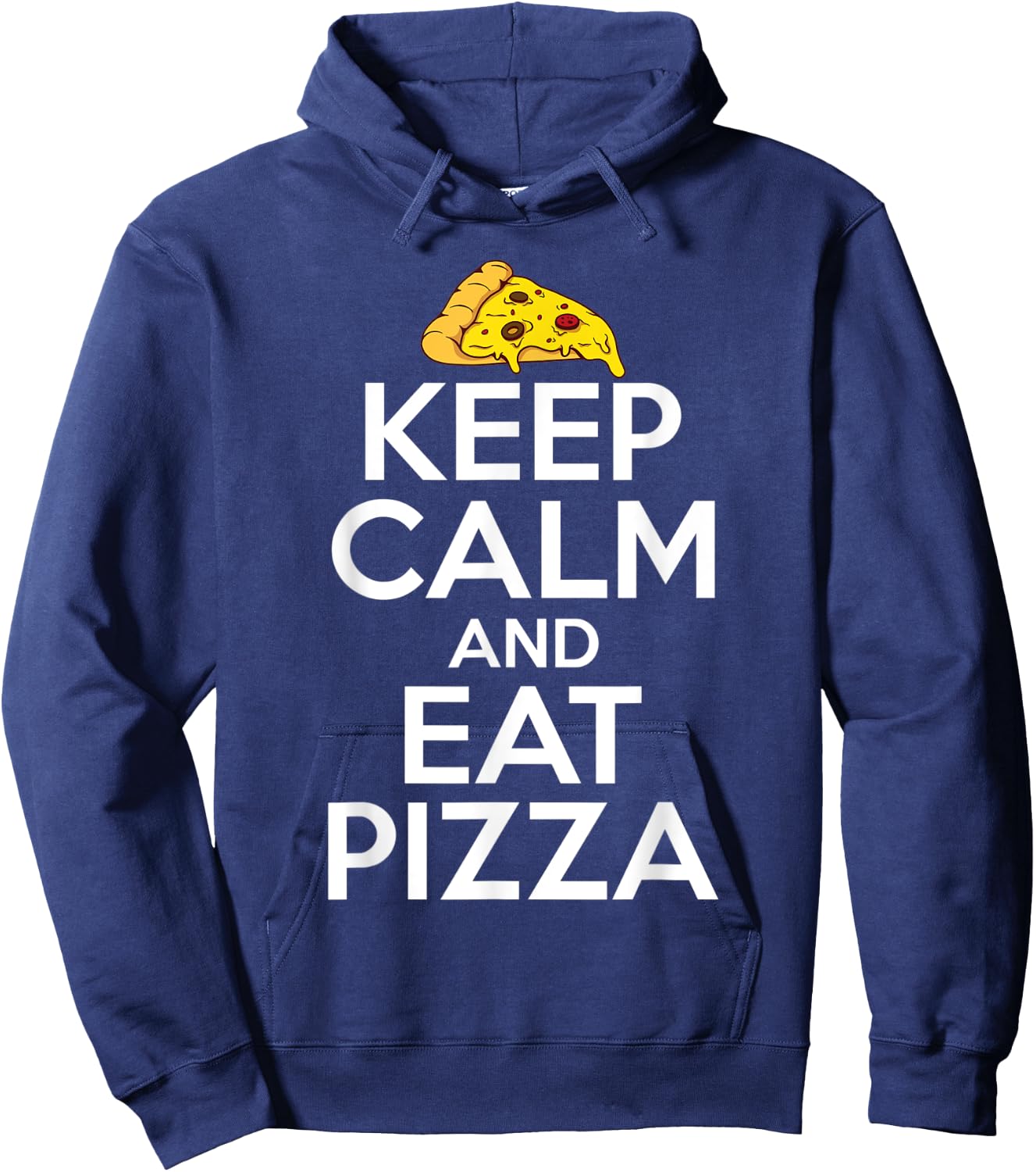 Keep Calm and eat Pizza Snack Pizzalove Pizza Hoodie - Hoodie | Navy