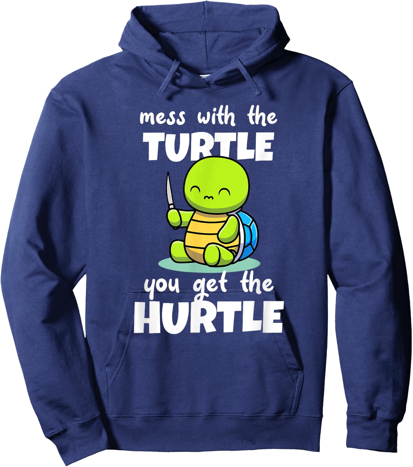 Mess with the Turtle You Get the Hurtle Hoodie - Hoodie | Navy